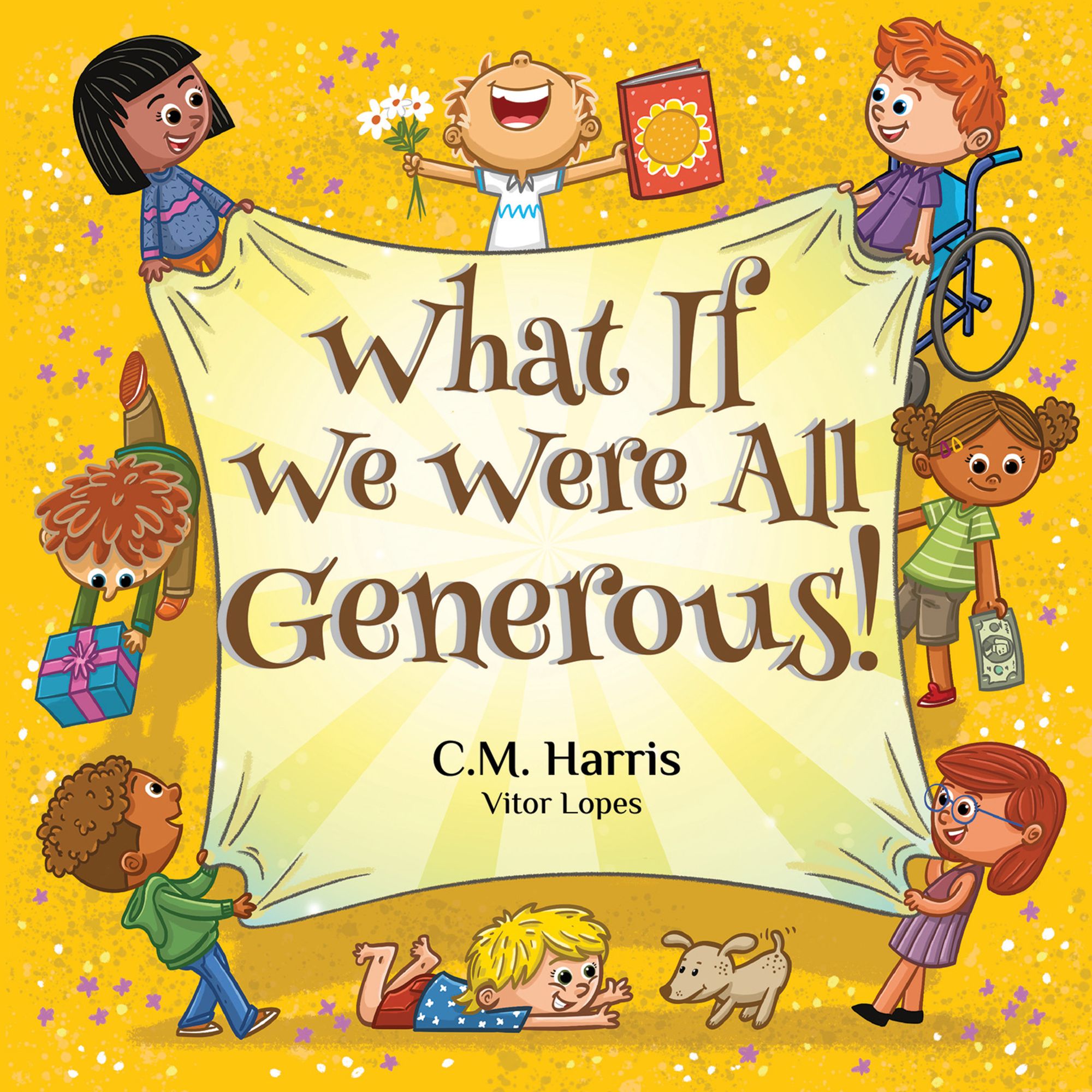 What If We Were All Generous!: A Thoughtful Story About Giving, Sharing, and Making a Difference in the World