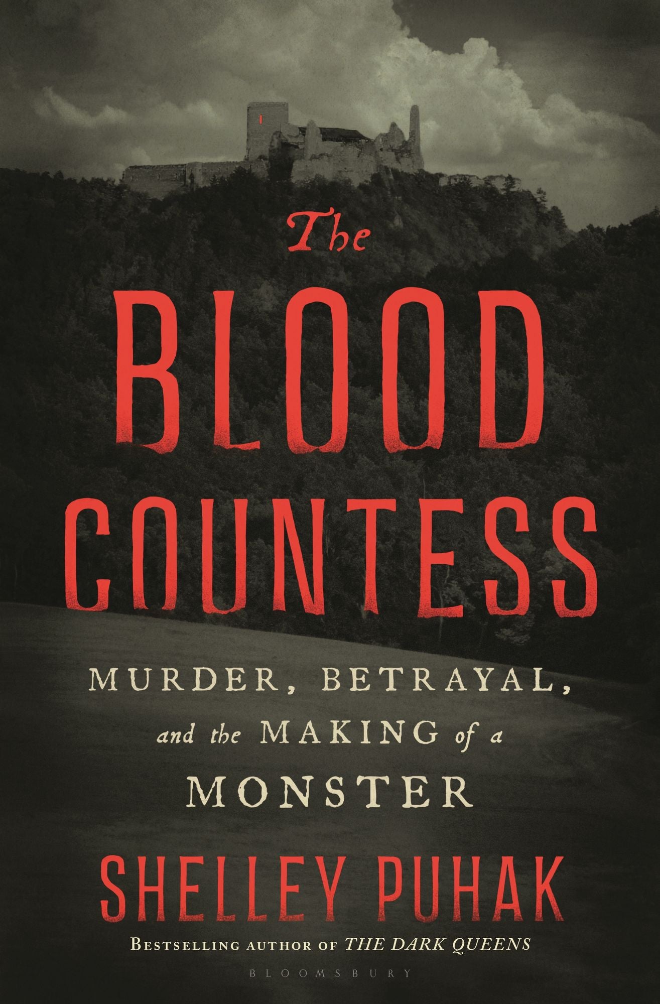 The Blood Countess: Murder, Betrayal, and the Making of a Monster
