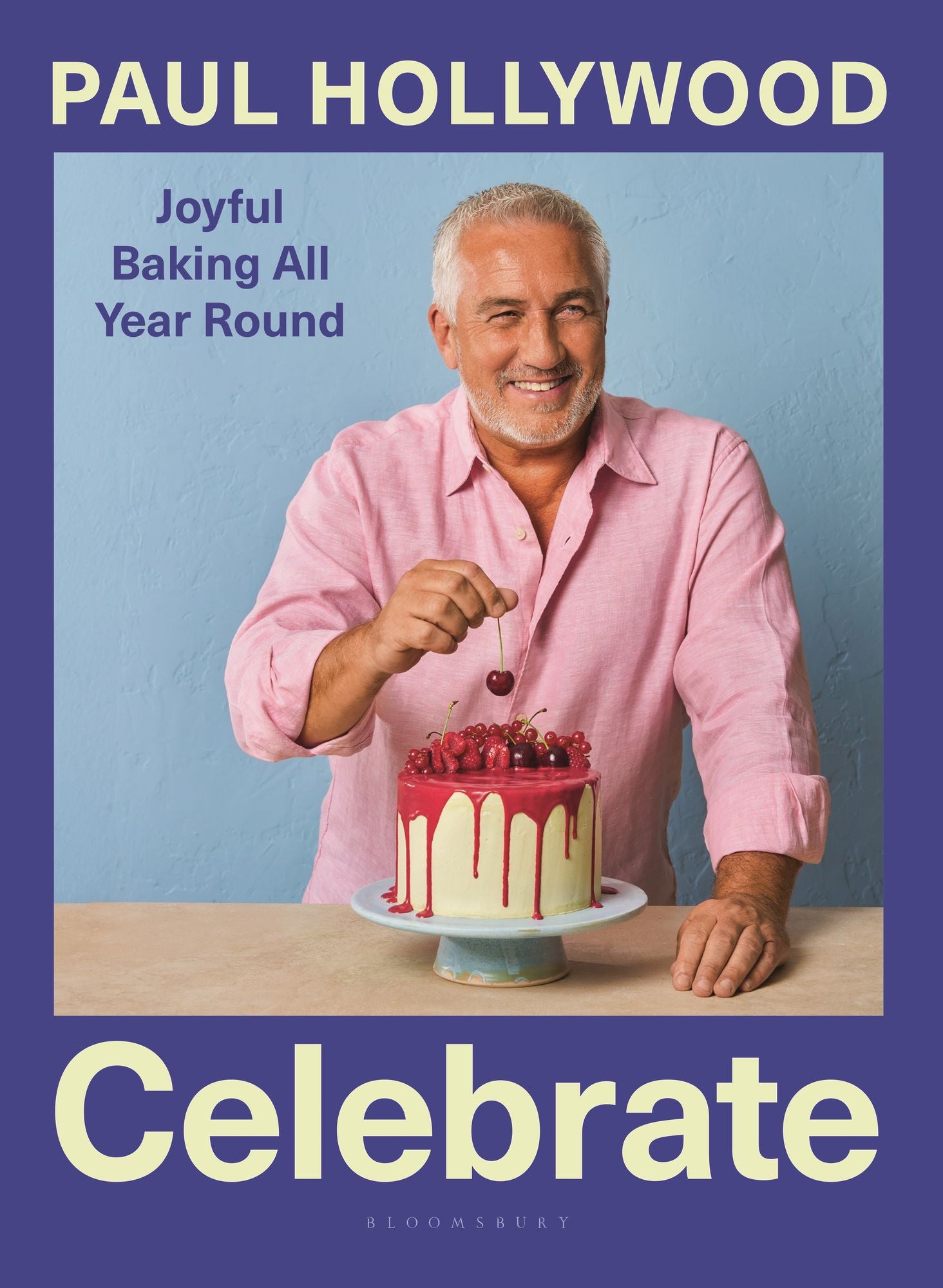 Celebrate: Joyful Baking All Year Round