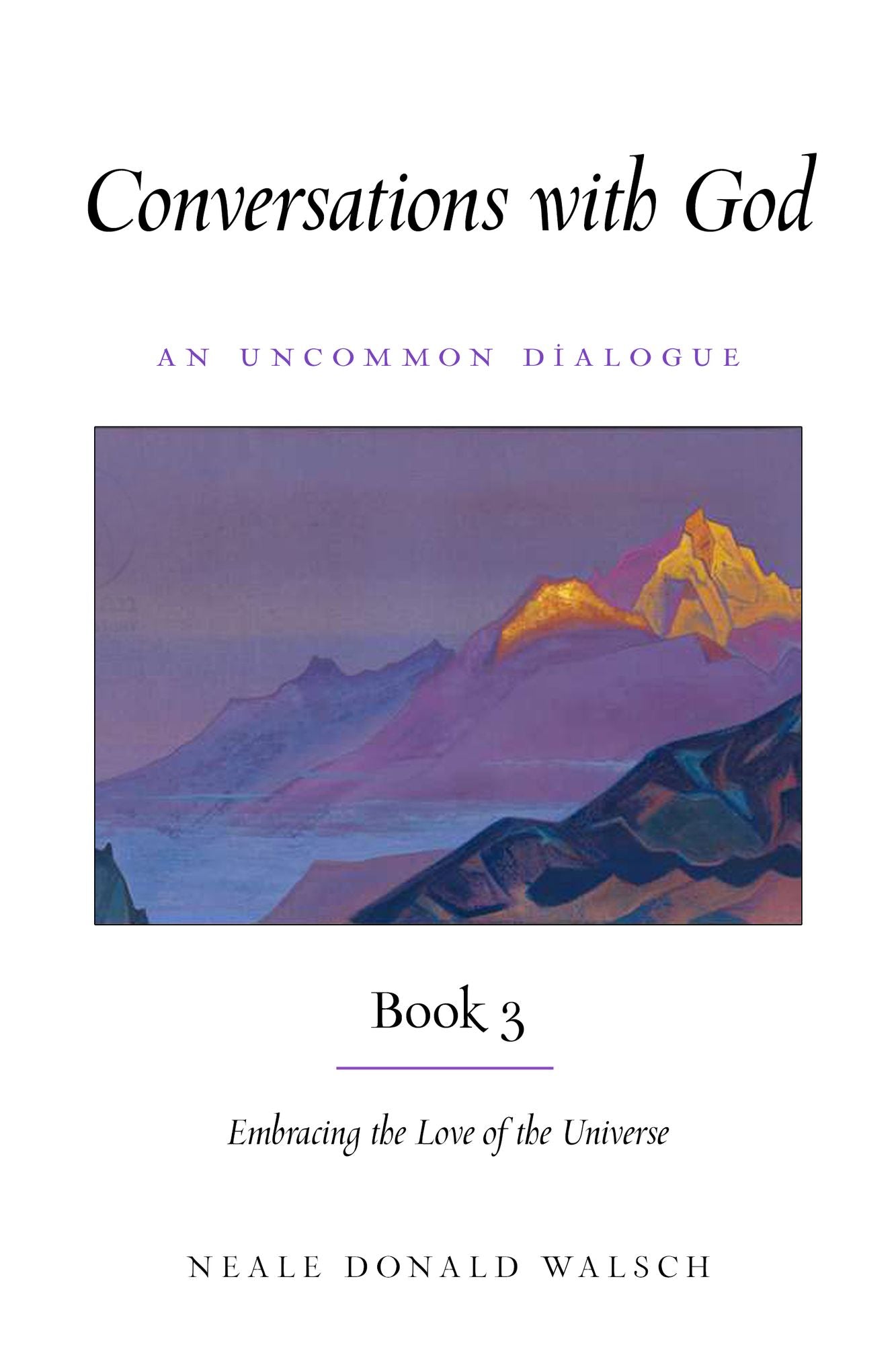 Conversations With God, Book 3: Embracing the Love of the Universe