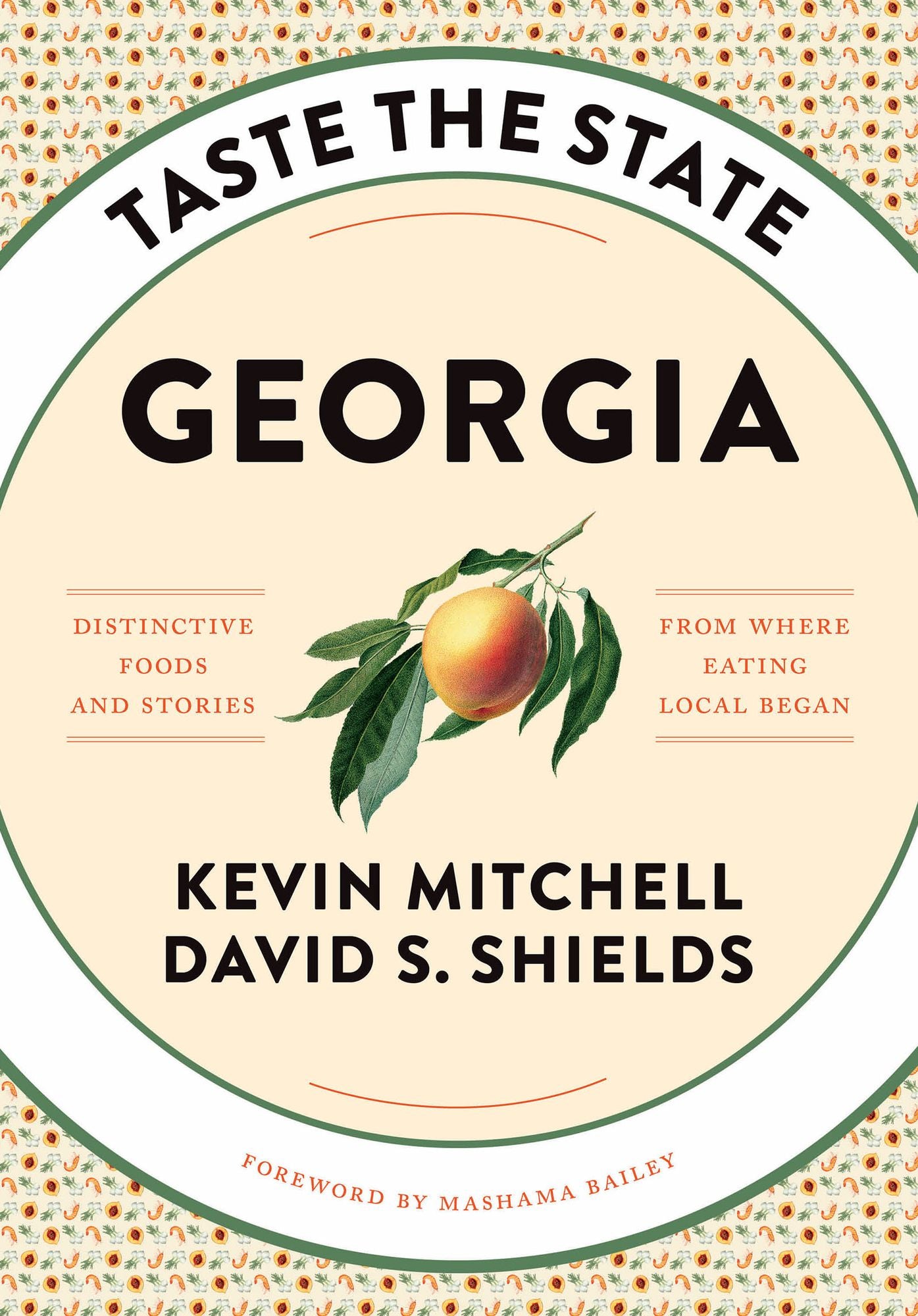 Taste the State Georgia: Distinctive Foods and Stories from Where Eating Local Began
