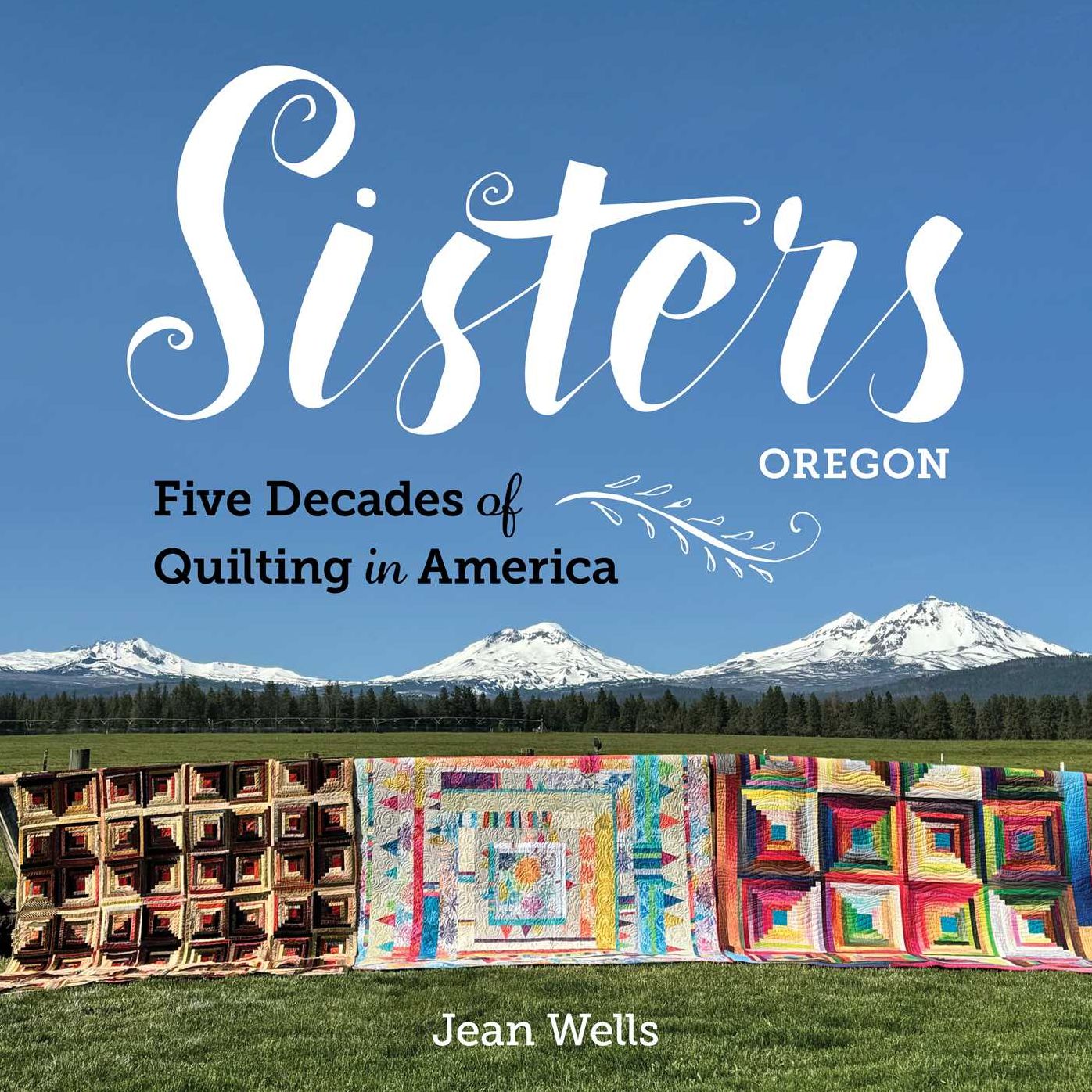 Sisters, Oregon-Five Decades of Quilting in America