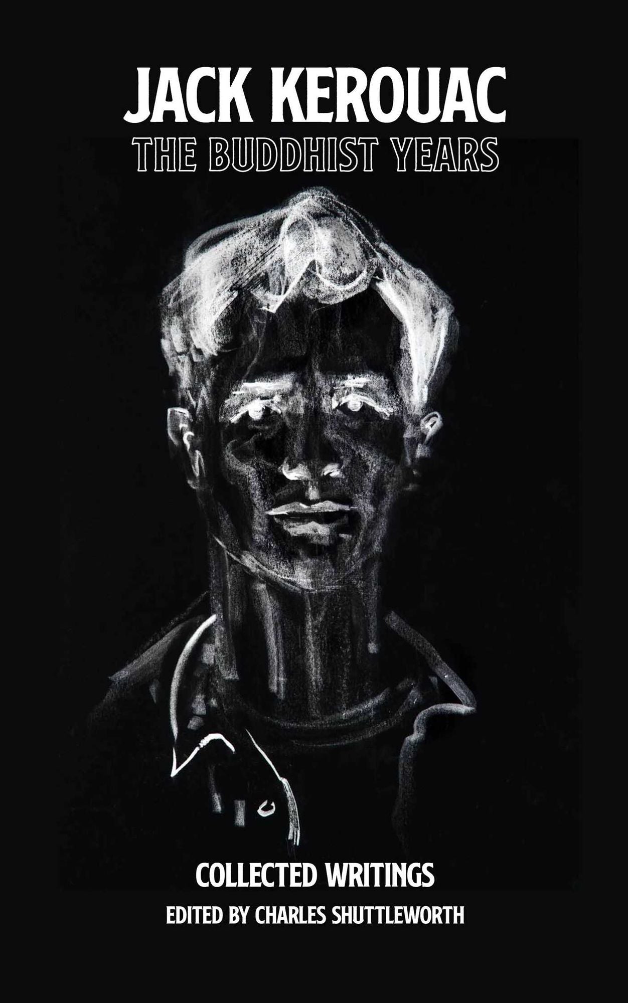 The Buddhist Years: Collected Writings Edited By Charles Shuttleworth