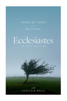 Ecclesiastes: Chasing the Wind