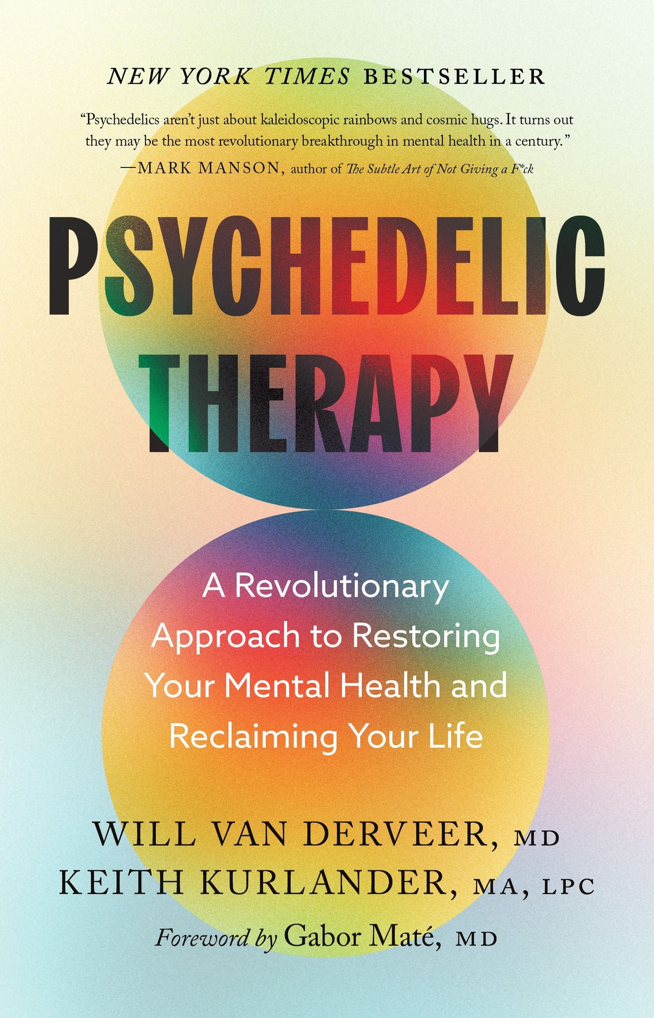 Psychedelic Therapy: A Revolutionary Approach to Restoring Your Mental Health and Reclaiming Your Life