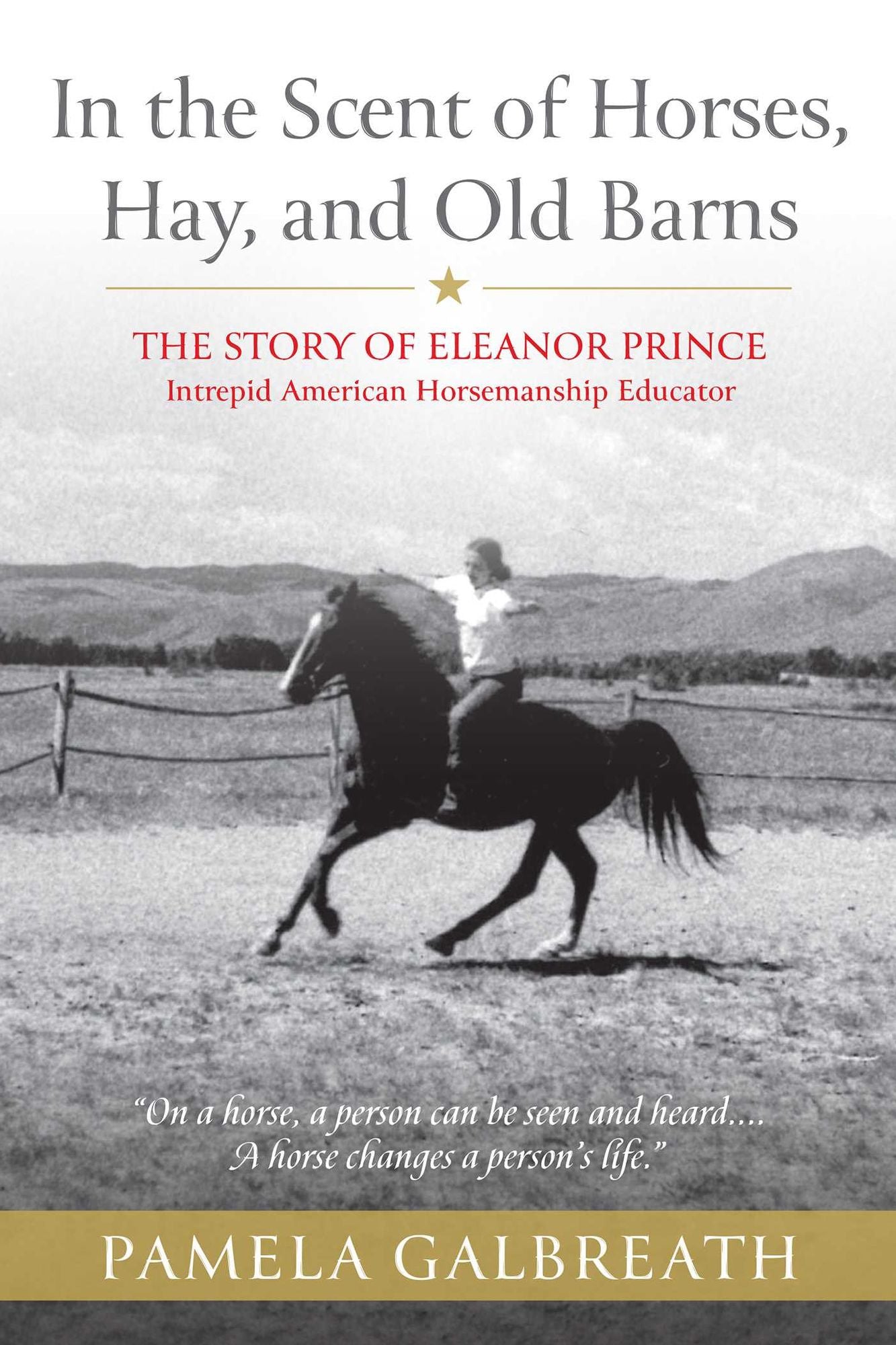 In the Scent of Horses, Hay, and Old Barns: The Story of Eleanor Prince, Intrepid American Horsemanship Educator