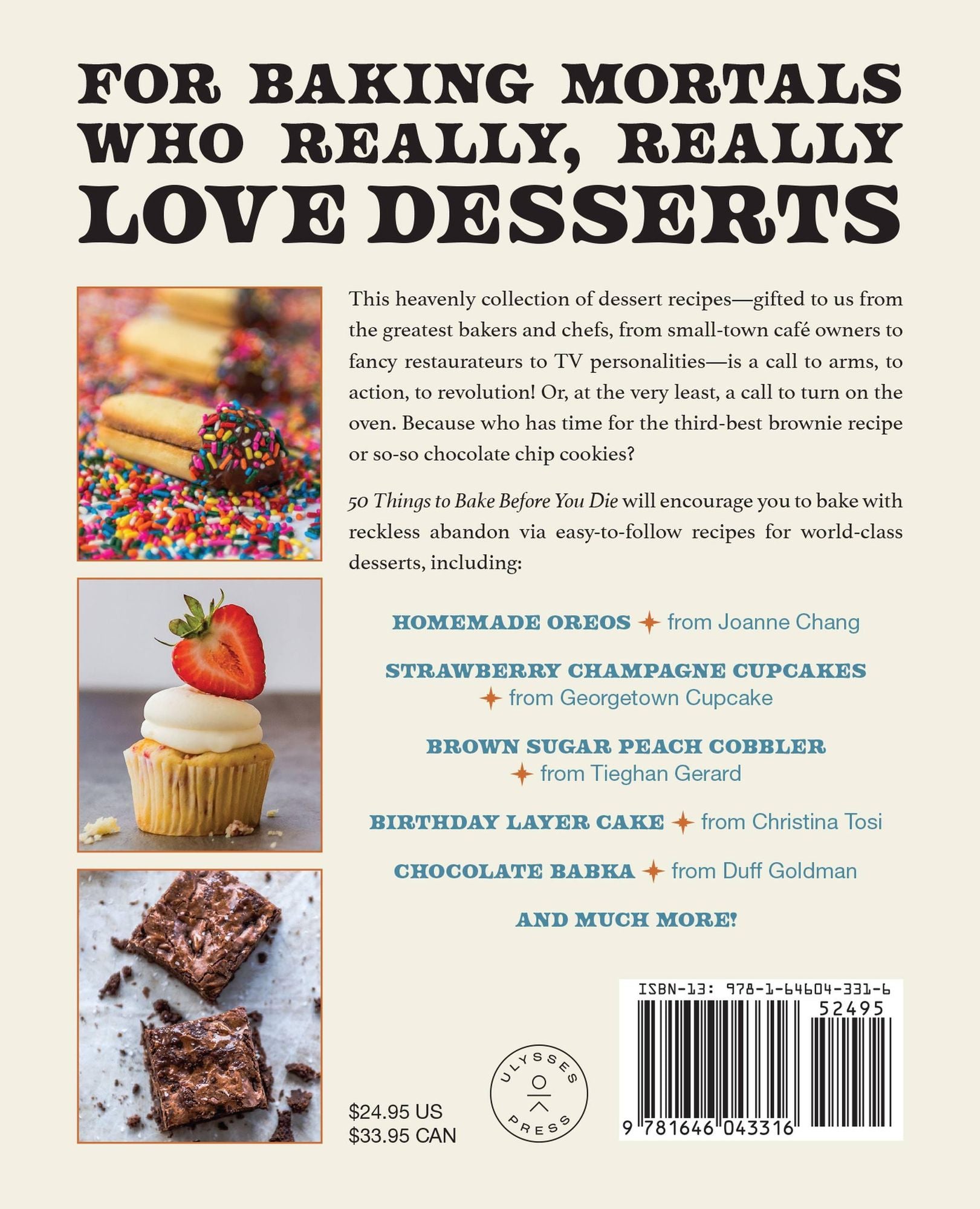 50 Things to Bake Before You Die: The World's Best Cakes, Pies, Brownies, Cookies, and More from Your Favorite Bakers, Including Christina Tosi, Joanne Chang, and Dominique Ansel