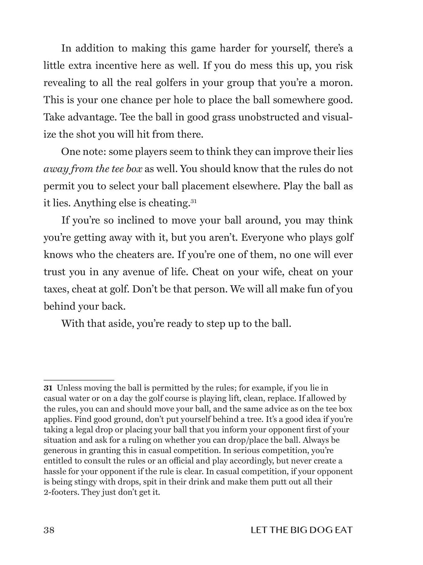 Let the Big Dog Eat: Commonsense Lessons, Course-Tested Strategies, and Profound Wisdom to Master Golf