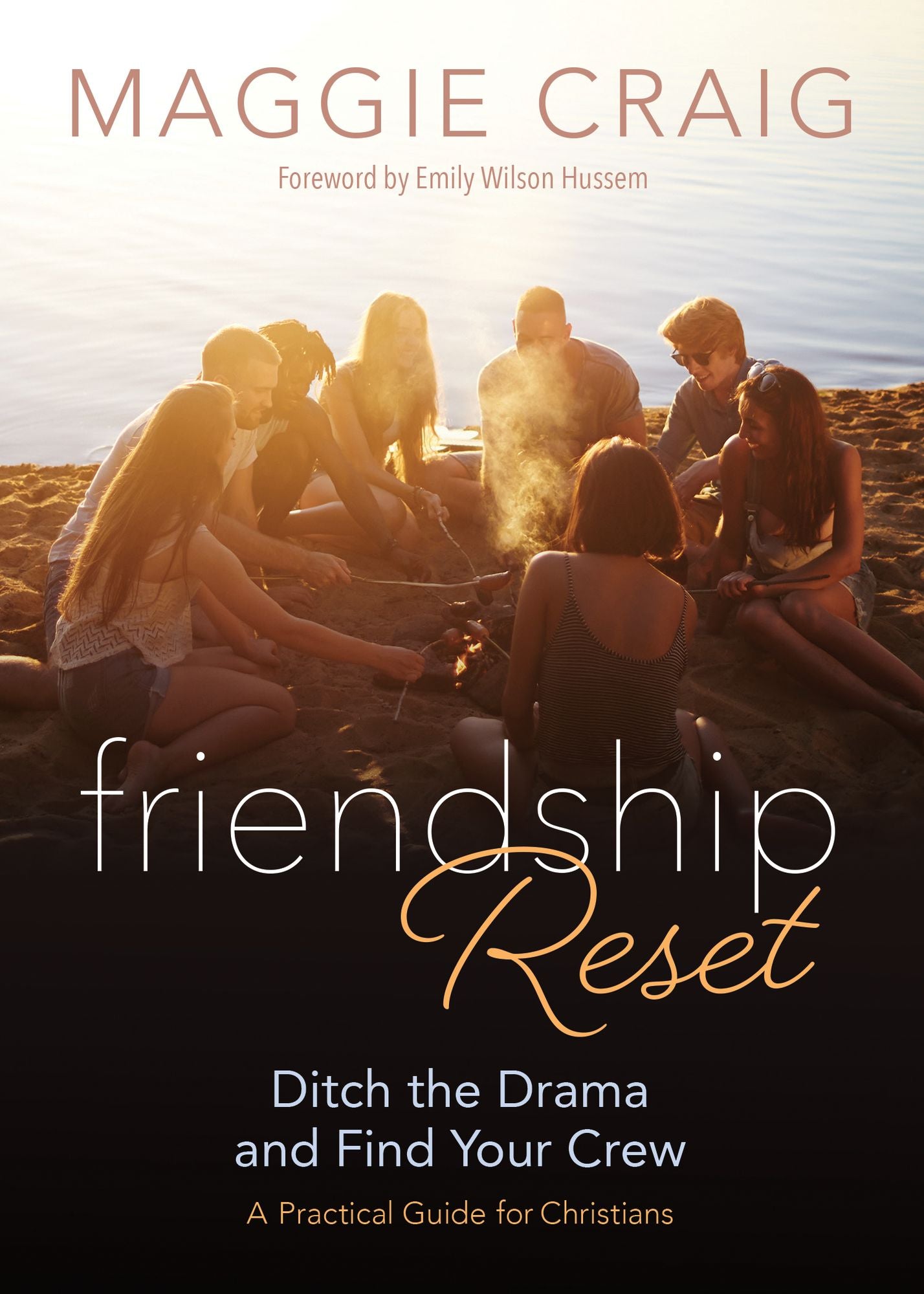 Friendship Reset: Ditch the Drama and Find Your Crew A Practical Guide for Christians