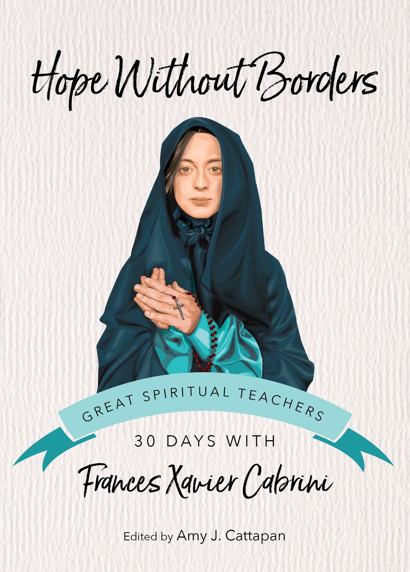 Hope Without Borders: 30 Days with Frances Xavier Cabrini