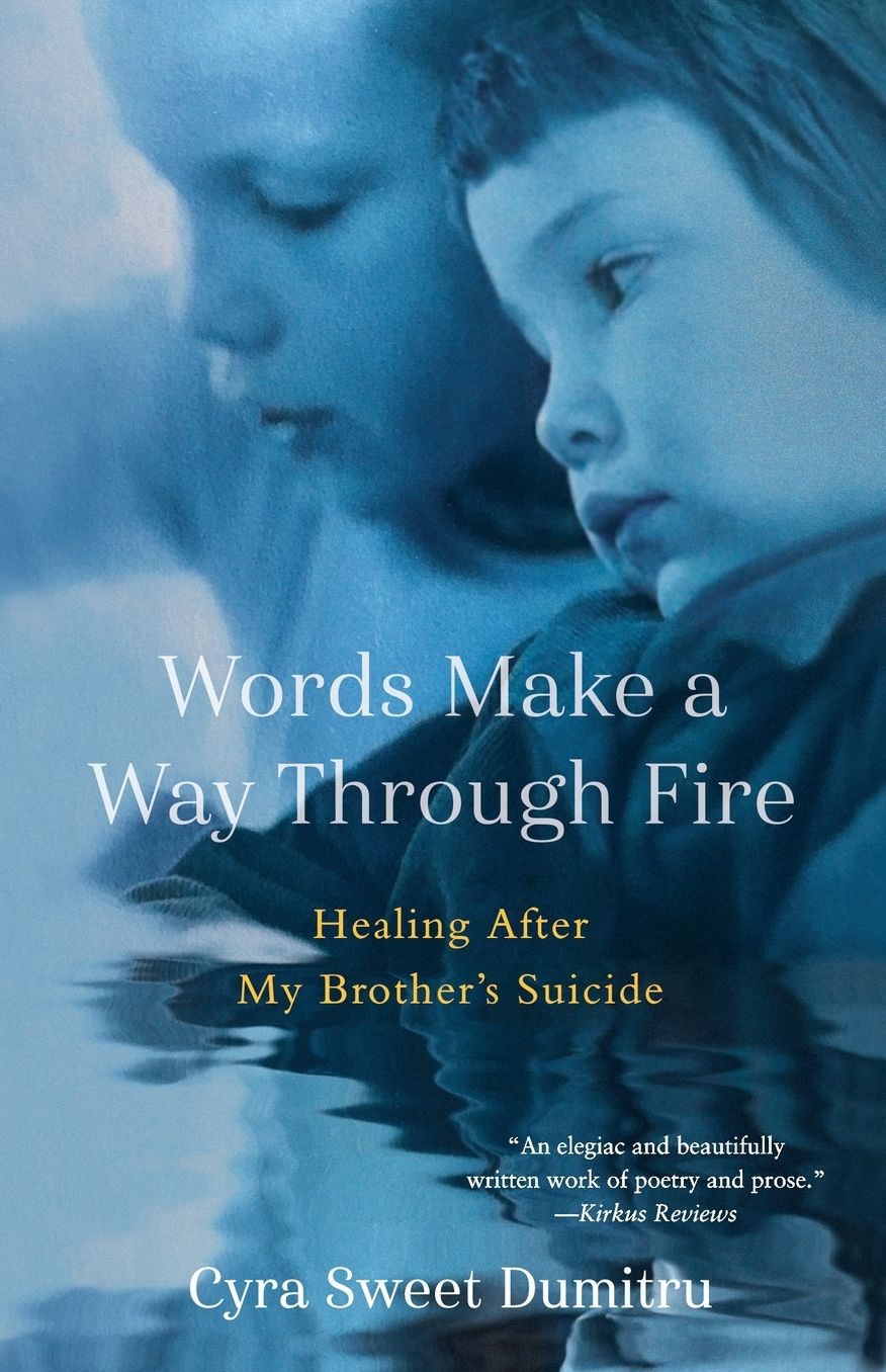 Words Make a Way Through Fire: Healing After My Brother's Suicide