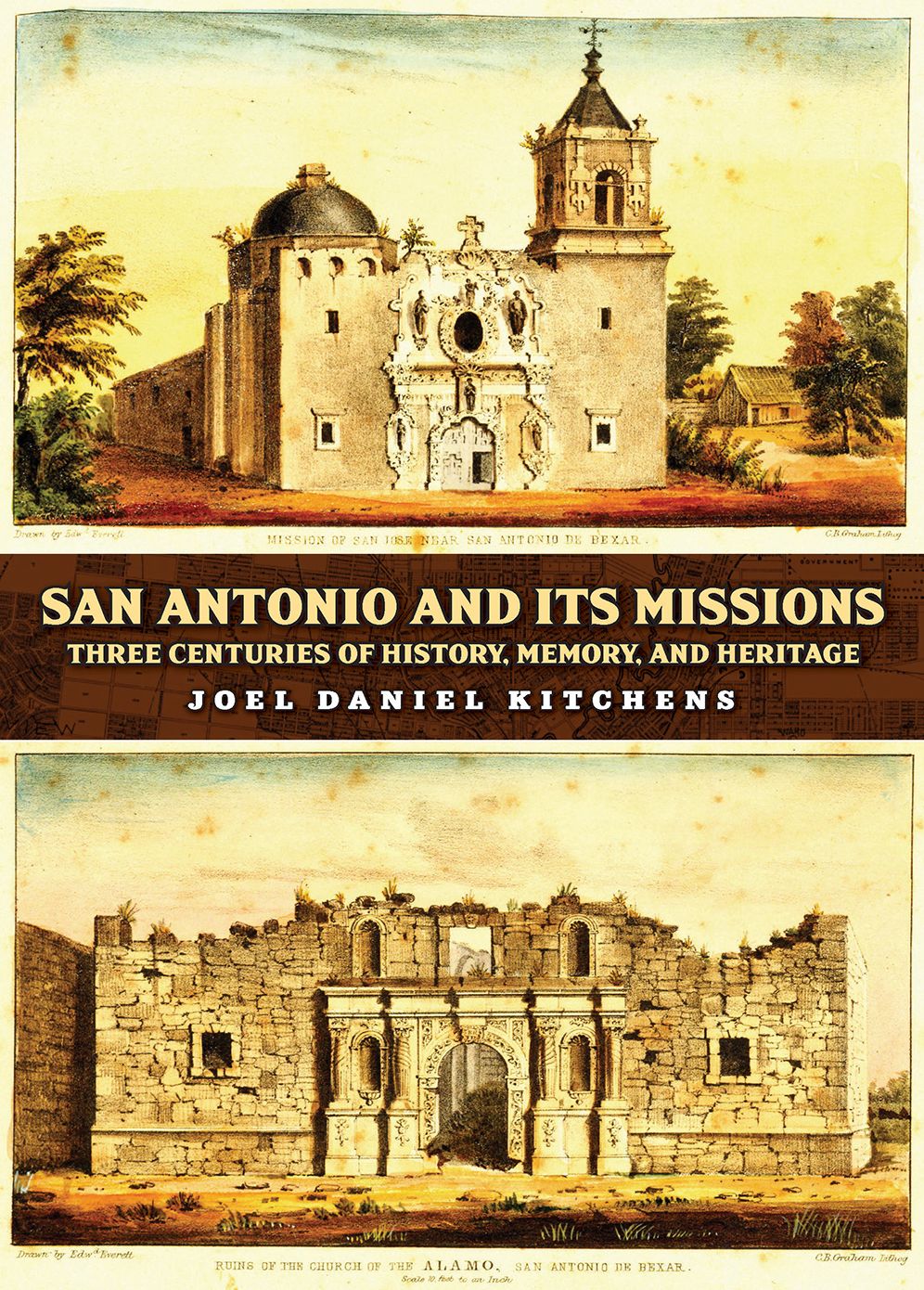 San Antonio and Its Missions: Three Centuries of History, Memory, and Heritage