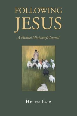 Following Jesus: A Medical Missionary's Journal