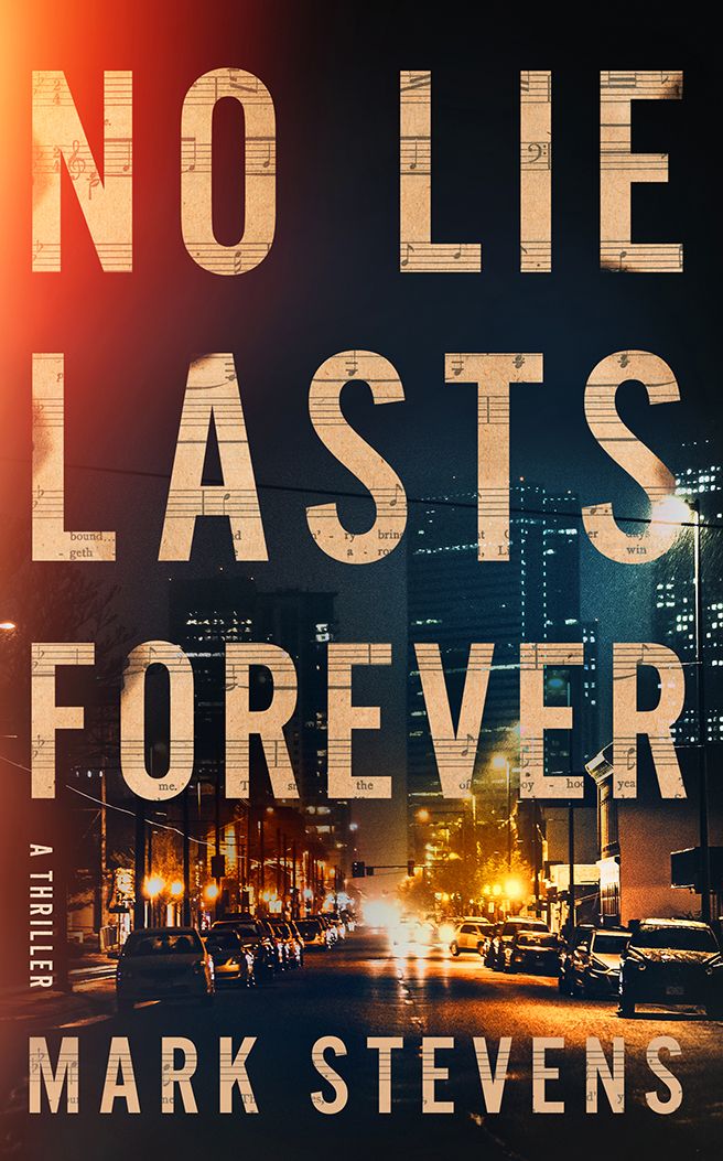 No Lie Lasts Forever: A Thriller