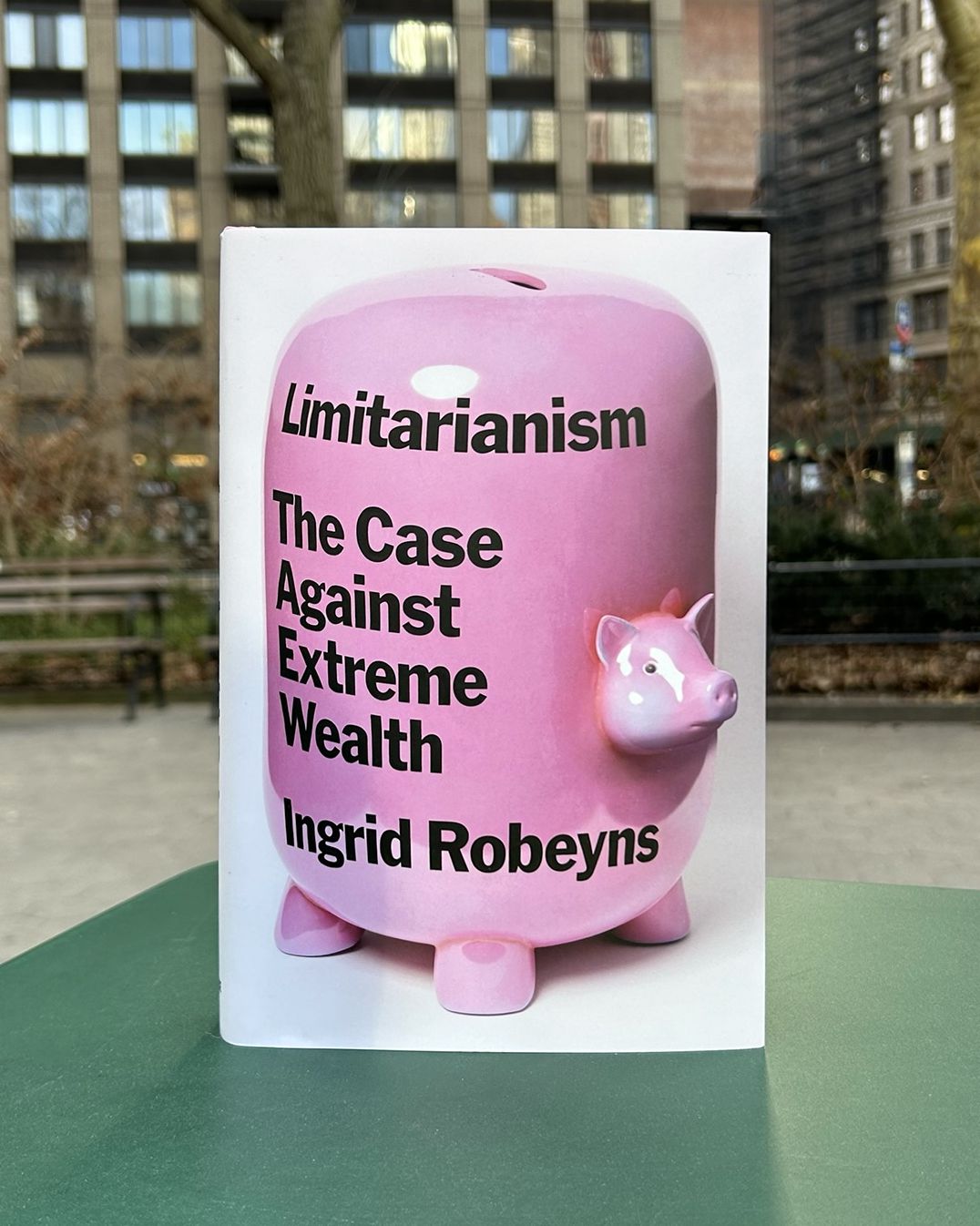 Limitarianism: The Case Against Extreme Wealth