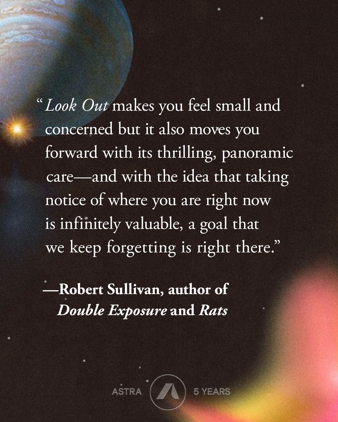Look Out: The Delight and Danger of Taking the Long View