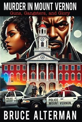 Murder in Mount Vernon: Guns, Gangsters and Glory