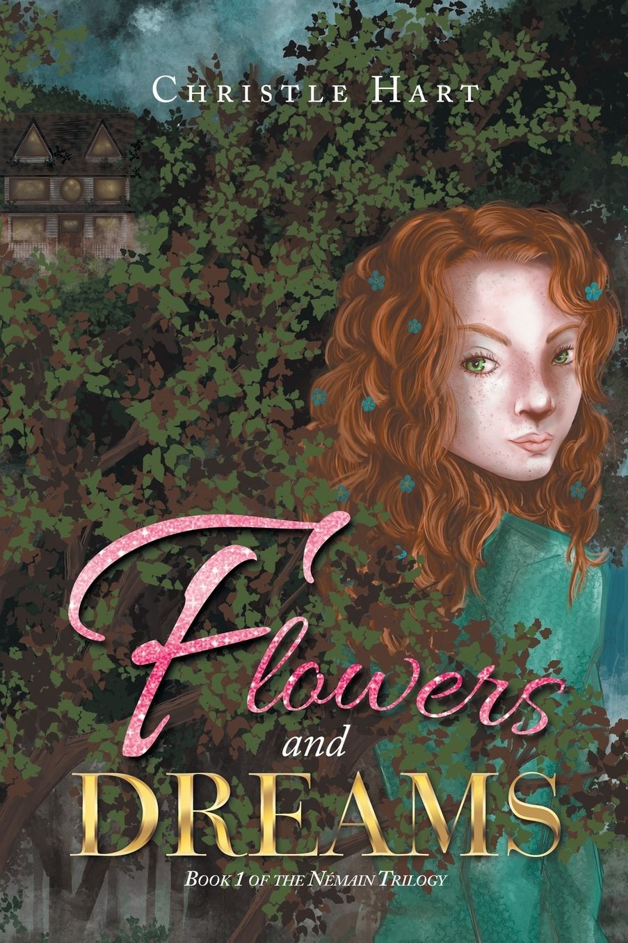 Flowers and Dreams: Book 1 of the Némain Trilogy