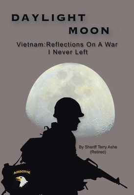 Daylight Moon: Vietnam: Reflections on a war I never left