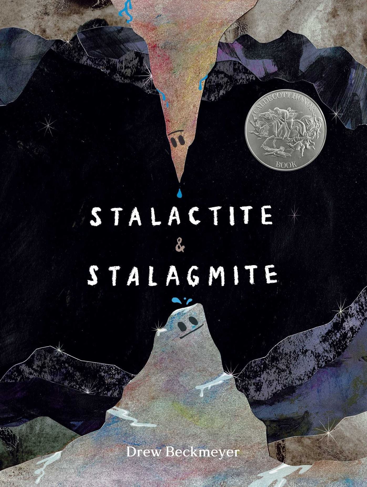 Stalactite & Stalagmite: A Big Tale from a Little Cave (Caldecott Honor Book)