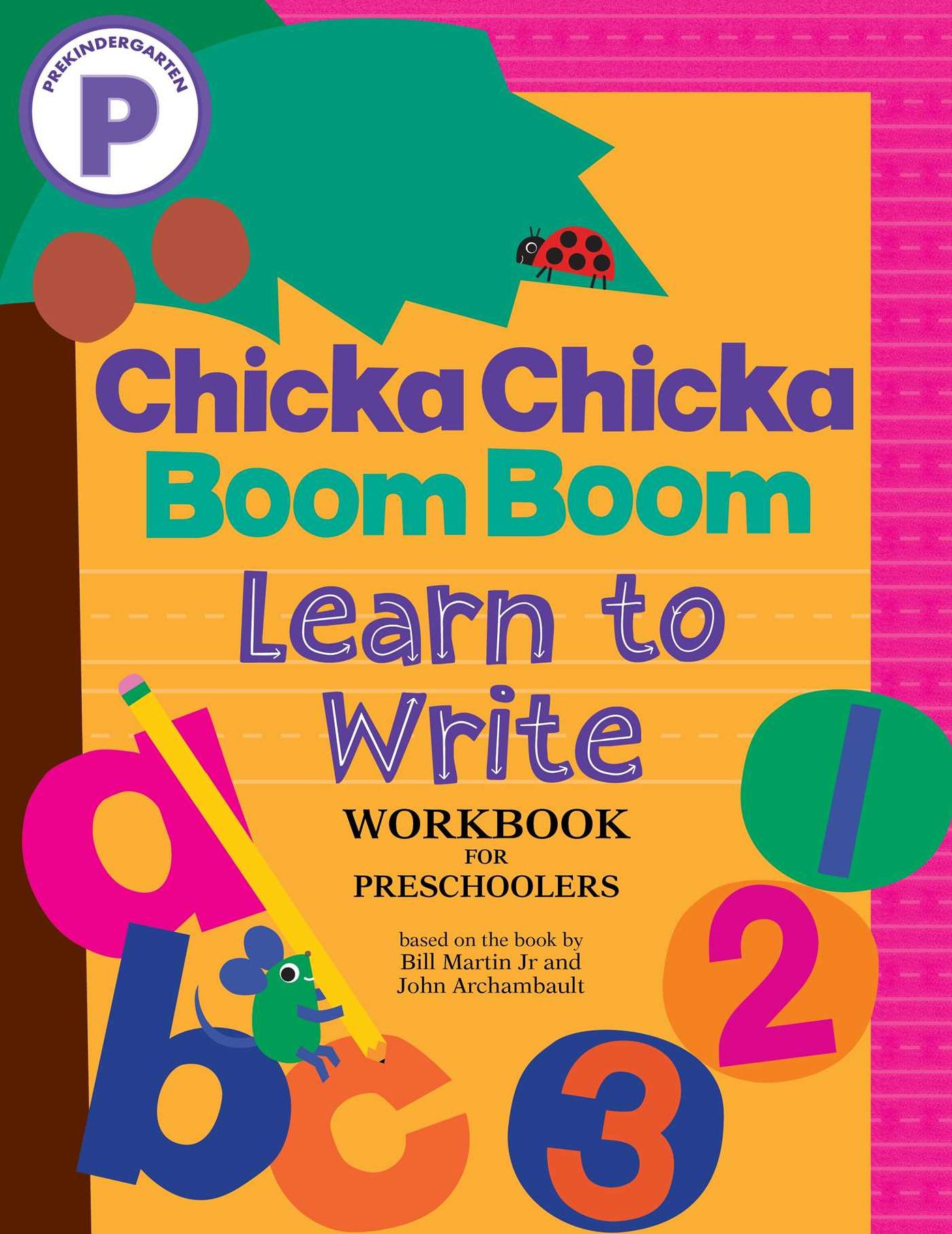 Chicka Chicka Boom Boom Learn to Write Workbook for Preschoolers: Writing Practice for Pen Control, Line Tracing, and Learning Letters and Numbers for Ages 3-5