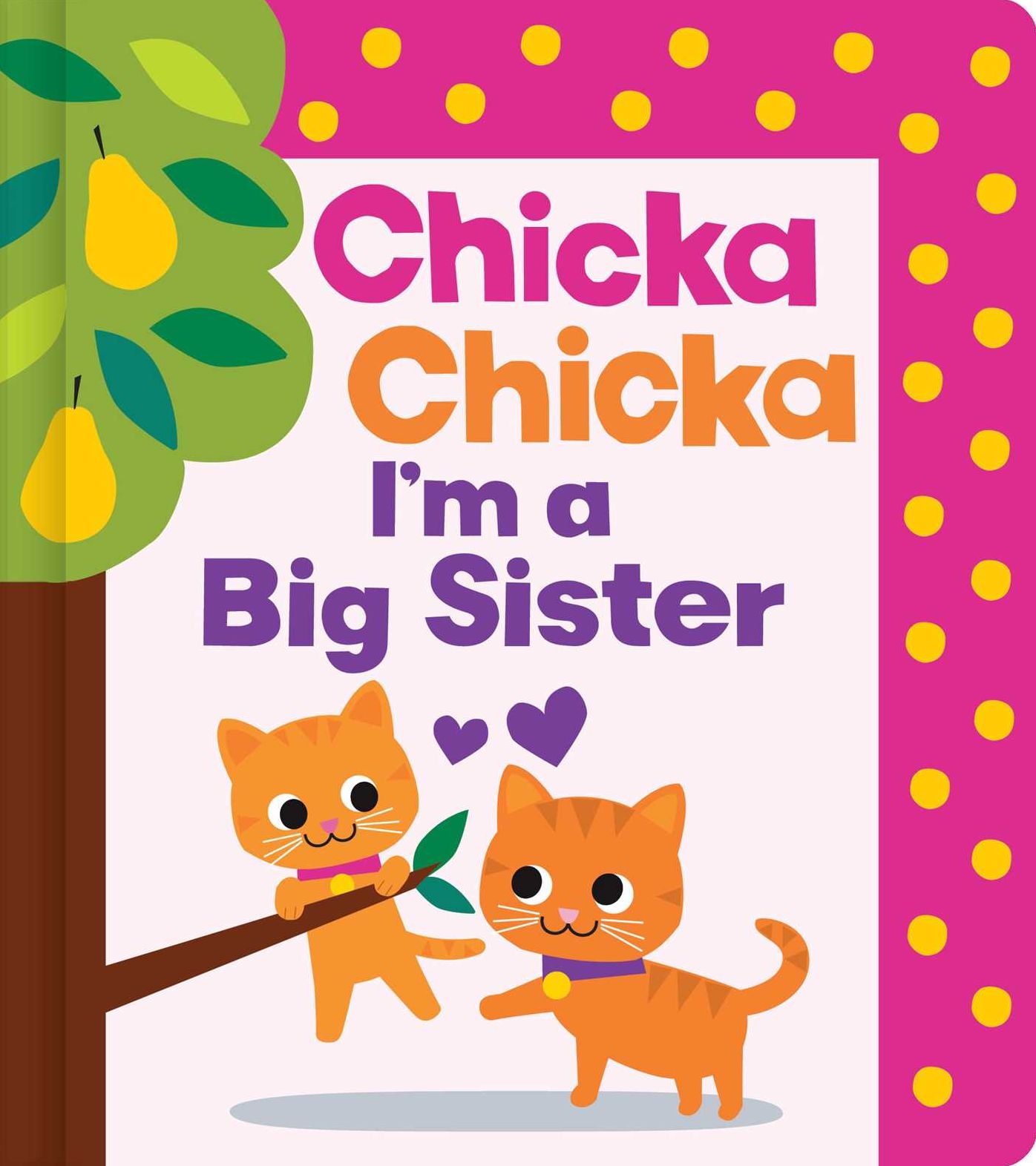 Chicka Chicka I'm a Big Sister