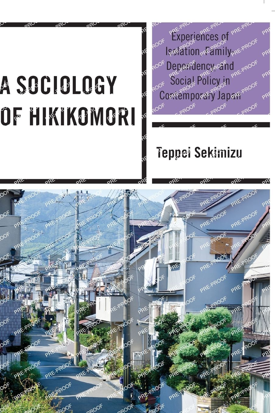 A Sociology of Hikikomori: Experiences of Isolation, Family-Dependency, and Social Policy in Contemporary Japan