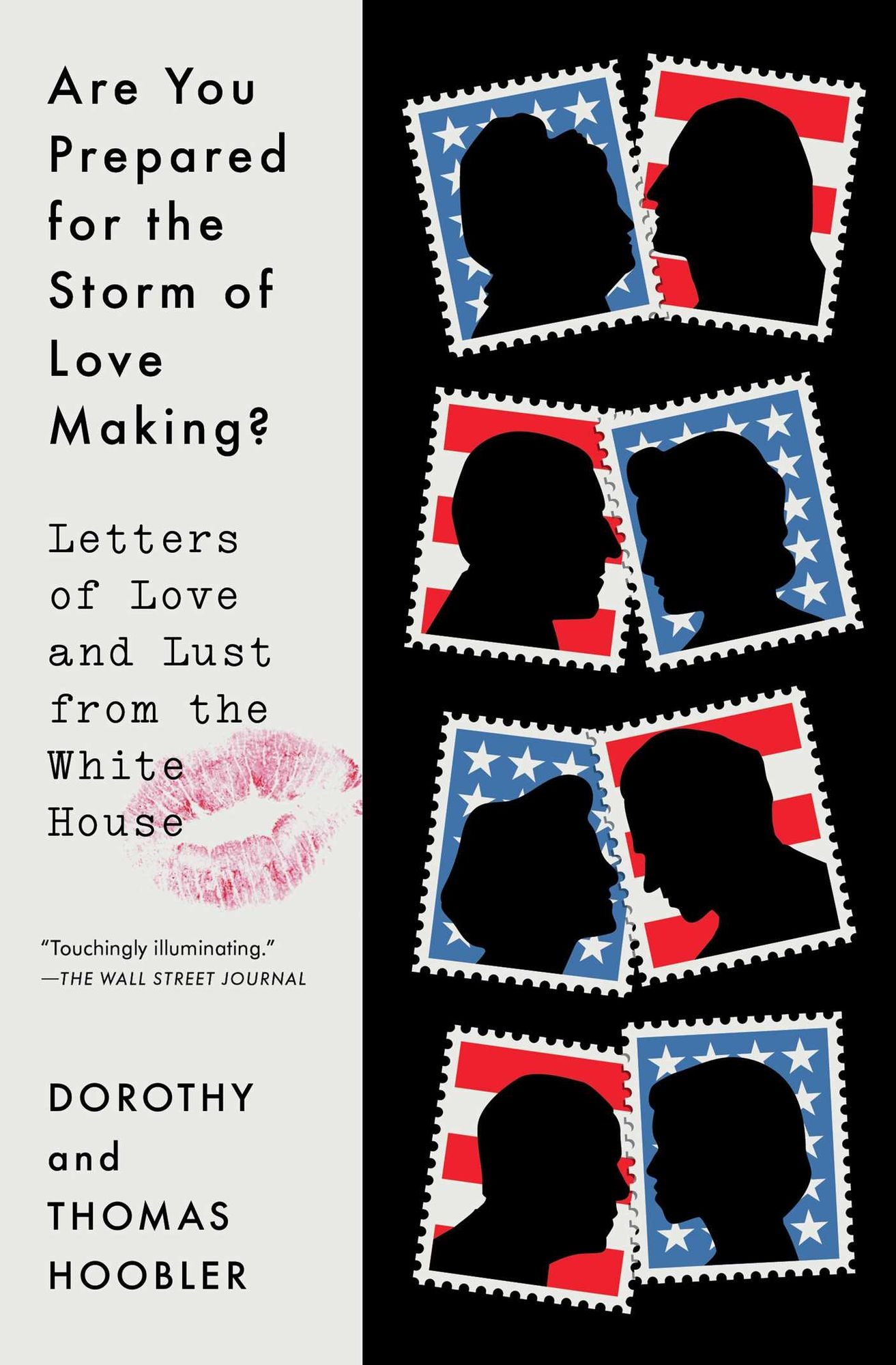 Are You Prepared for the Storm of Love Making?: Letters of Love and Lust from the White House