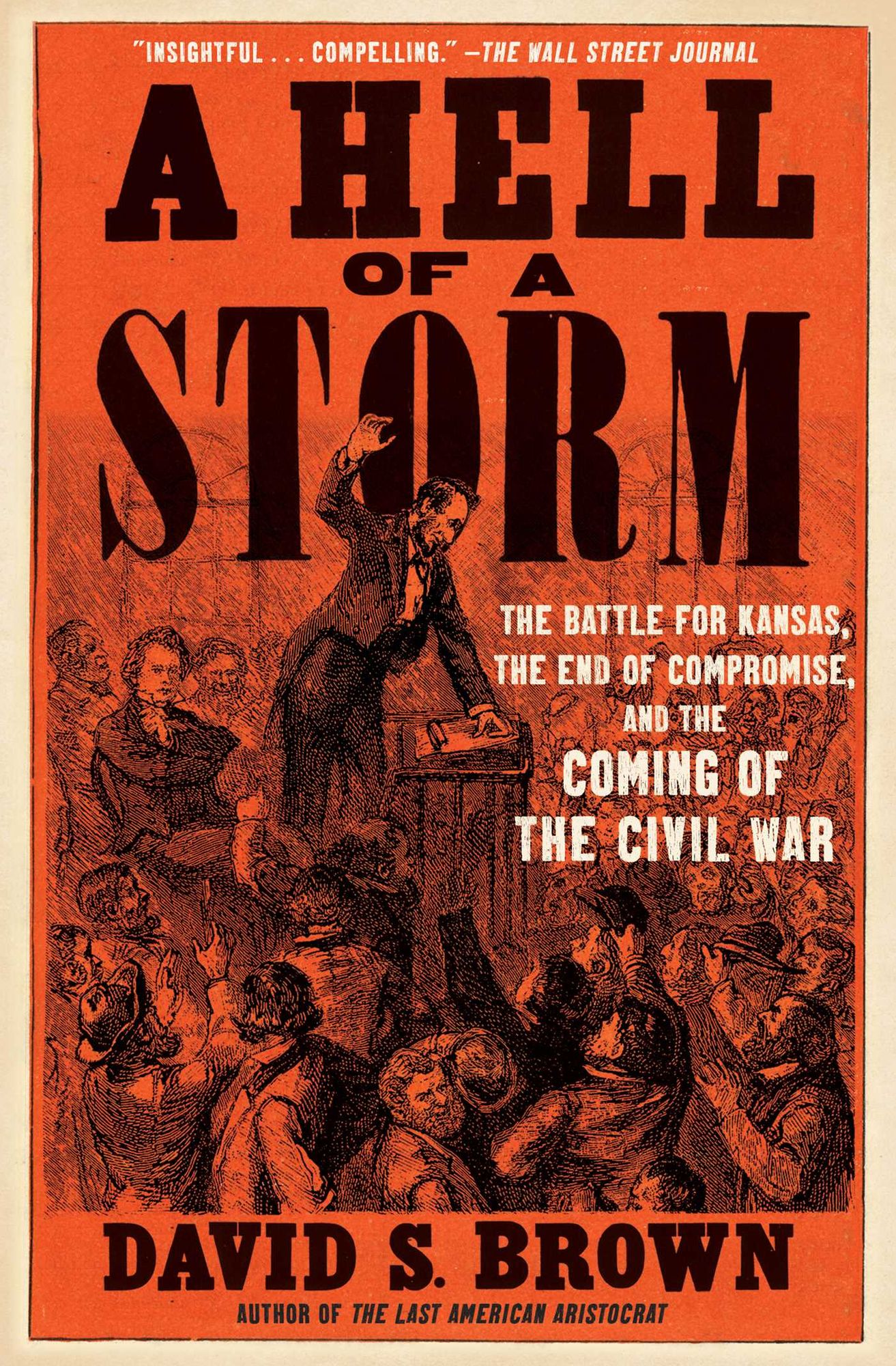 A Hell of a Storm: The Battle for Kansas, the End of Compromise, and the Coming of the Civil War