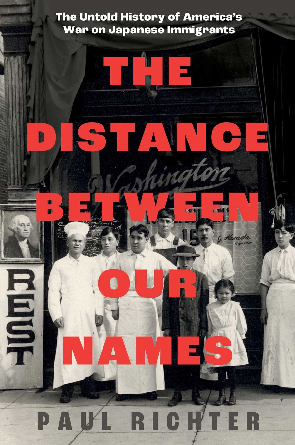 The Distance Between Our Names: The Untold History of America's War on Japanese Immigrants