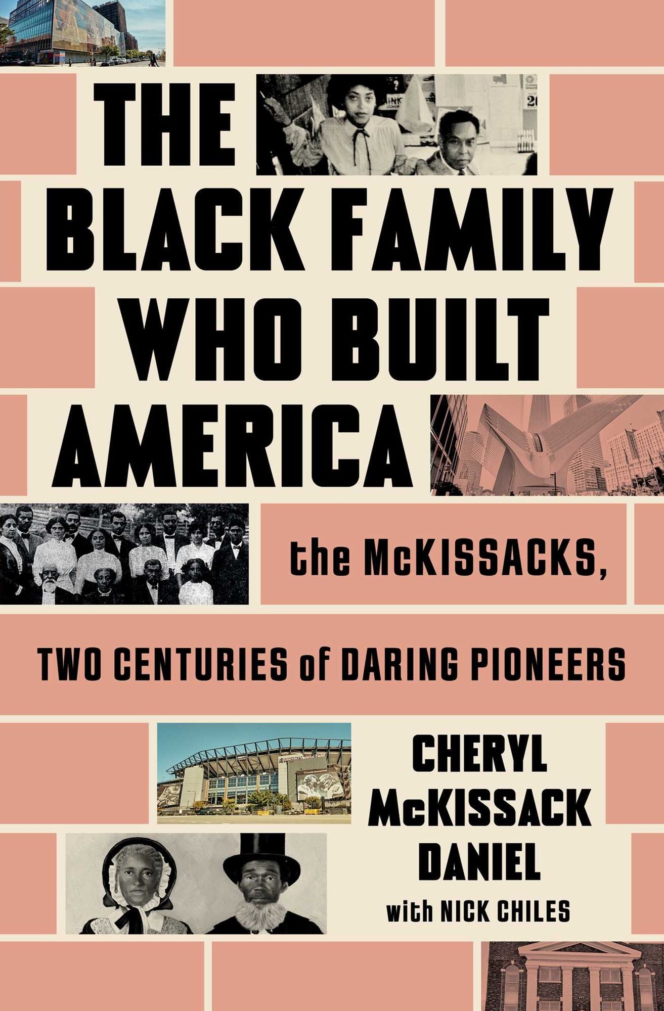 The Black Family Who Built America: The McKissacks, Two Centuries of Daring Pioneers