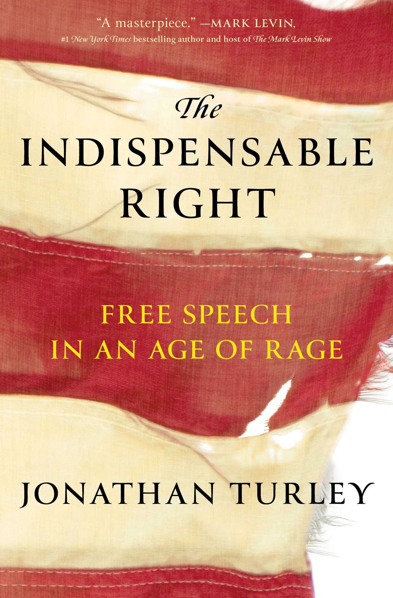 The Indispensable Right: Free Speech in an Age of Rage
