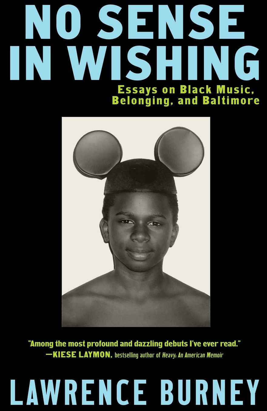 No Sense in Wishing: Essays on Black Music, Belonging, and Baltimore