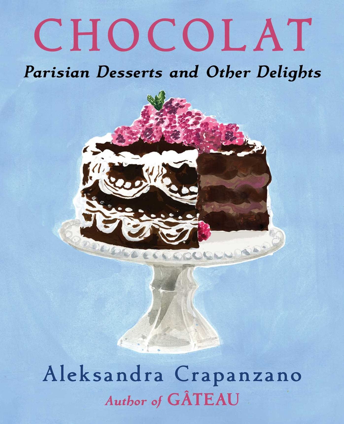 Chocolat: Parisian Desserts and Other Delights (A Cookbook)