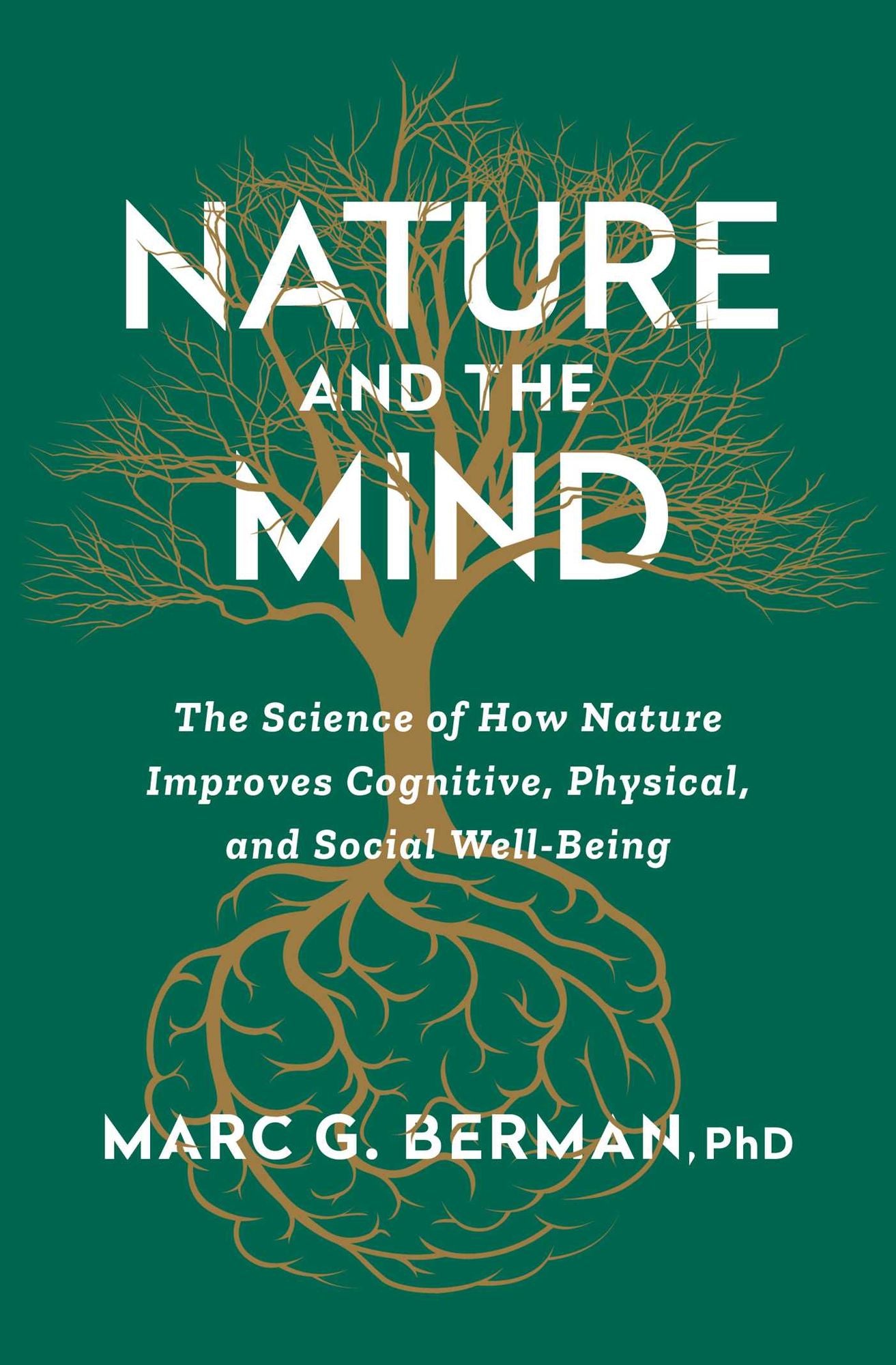 Nature and the Mind: The Science of How Nature Improves Cognitive, Physical, and Social Well-Being