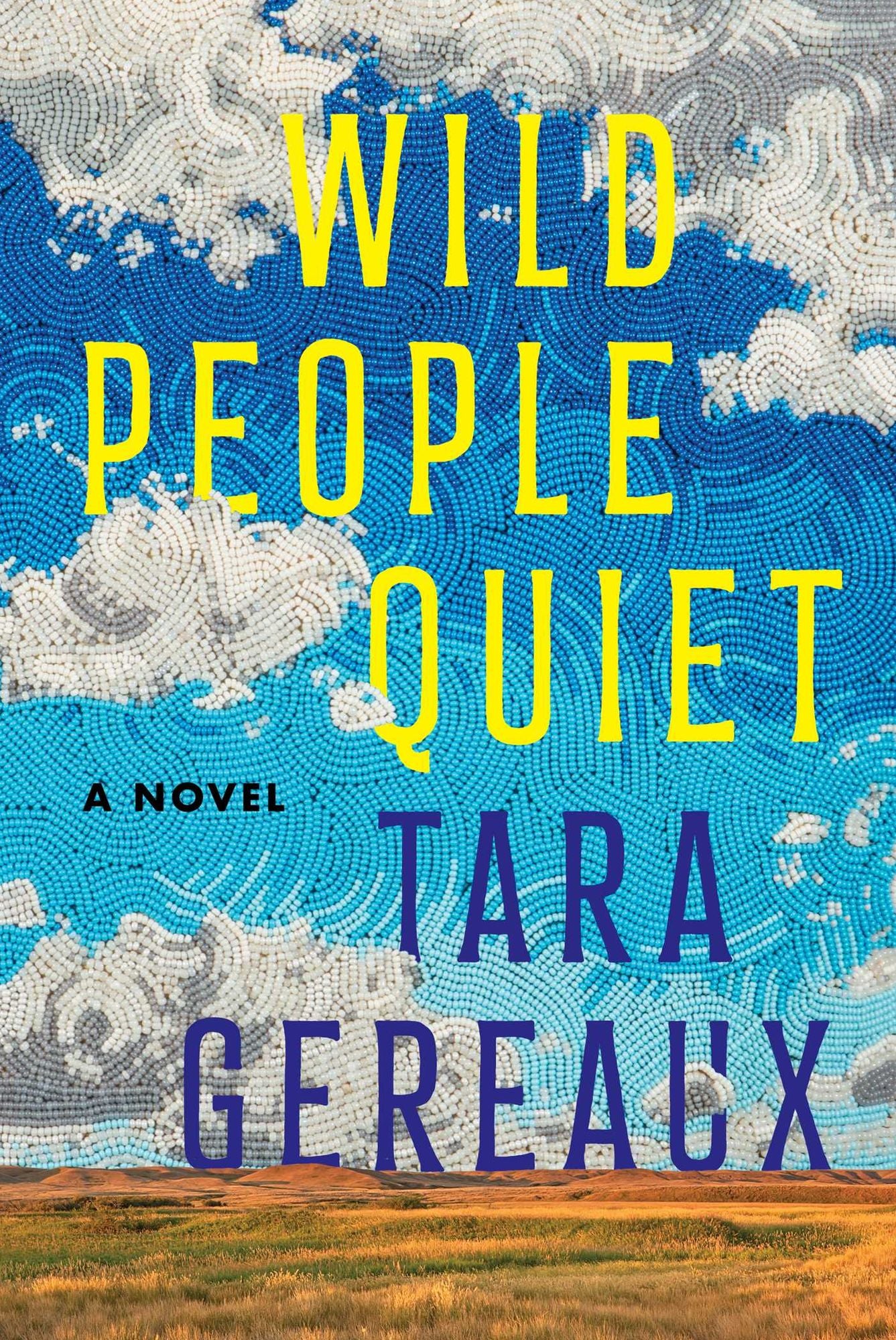 Wild People Quiet: A Novel