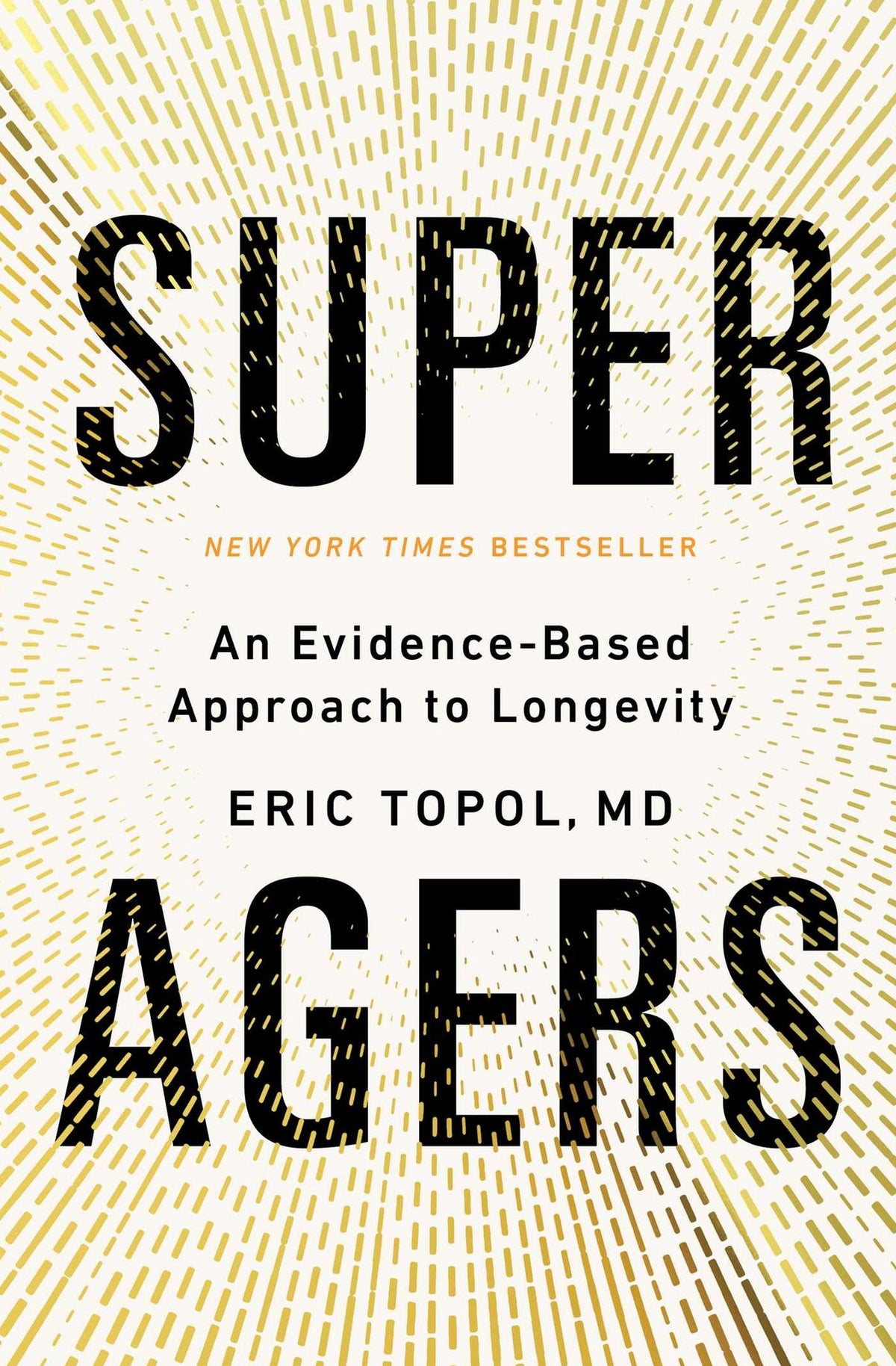 Super Agers: An Evidence-Based Approach to Longevity