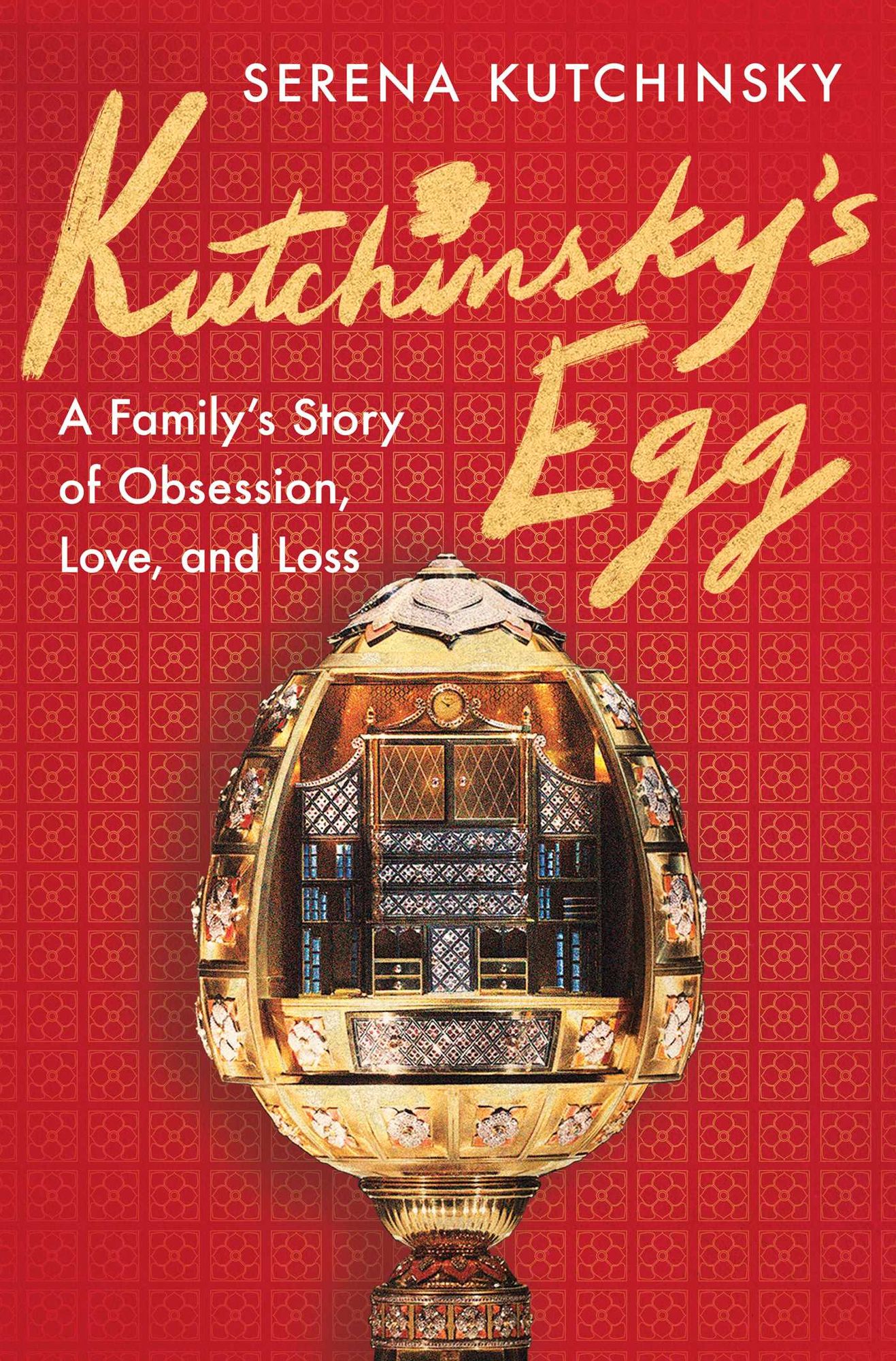 Kutchinsky's Egg: A Family's Story of Obsession, Love, and Loss