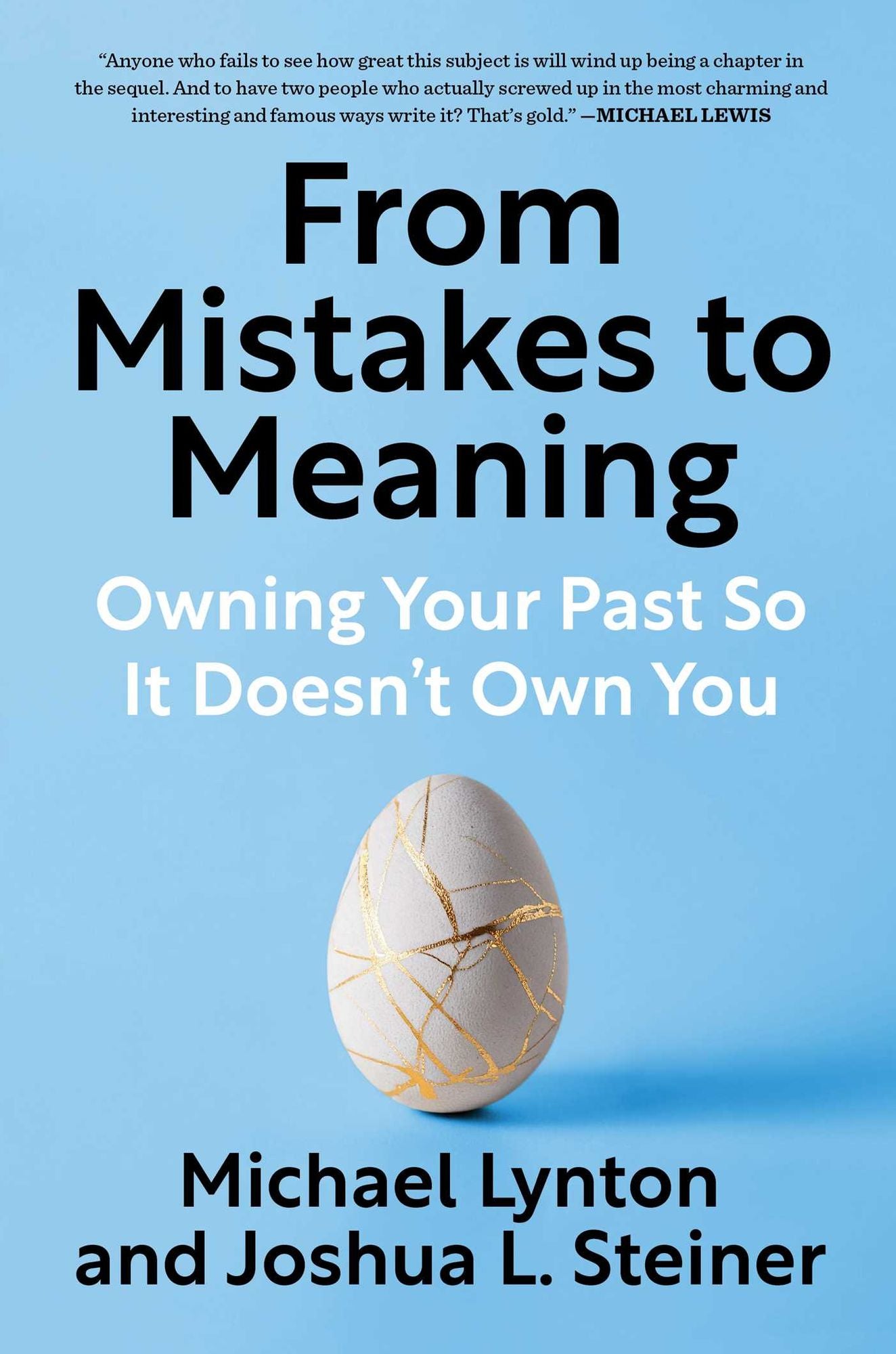From Mistakes to Meaning: Owning Your Past So It Doesn't Own You