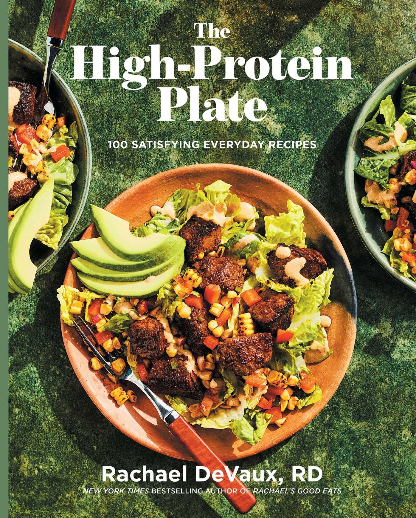 The High-Protein Plate: 100 Satisfying Everyday Recipes