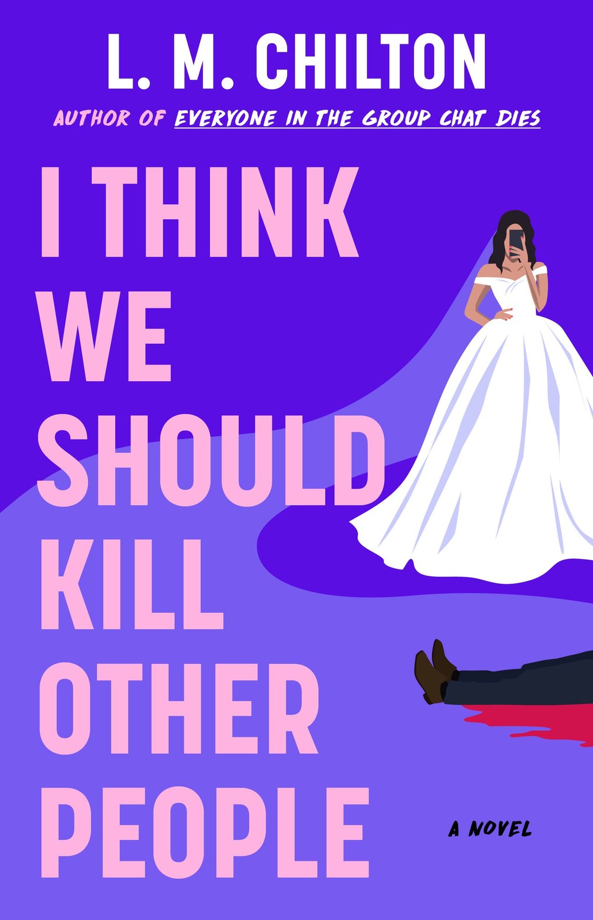 I Think We Should Kill Other People: A Novel