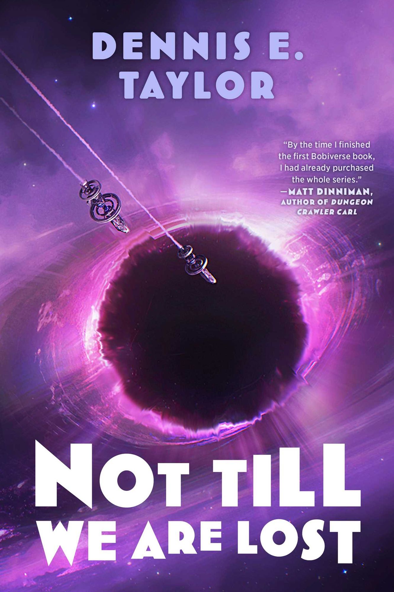 Not Till We Are Lost: Bobiverse: Book 5