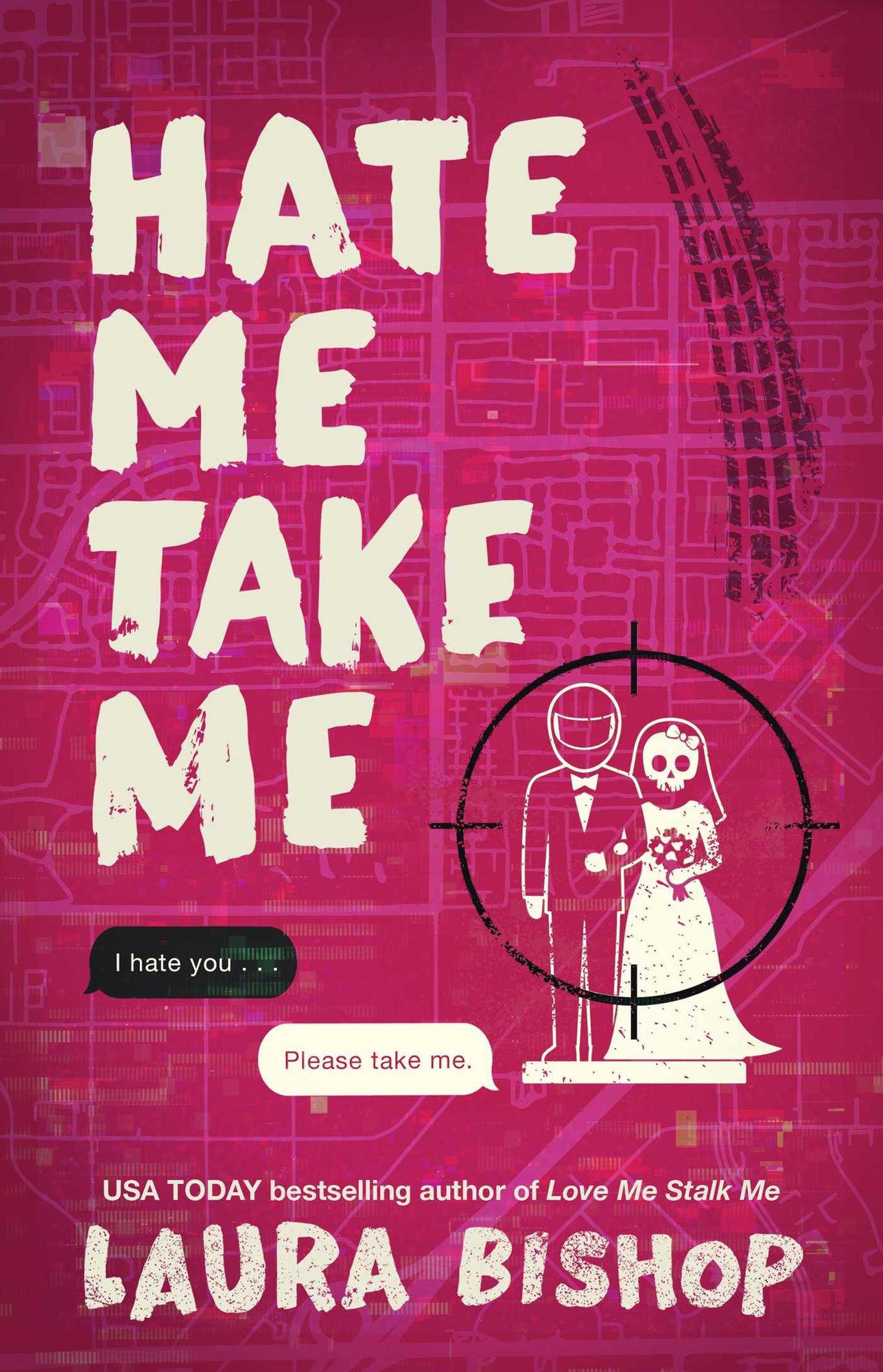 Hate Me Take Me: A Novel