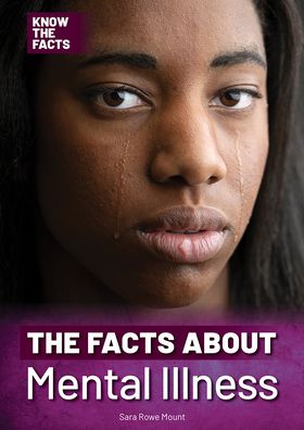 The Facts about Mental Illness
