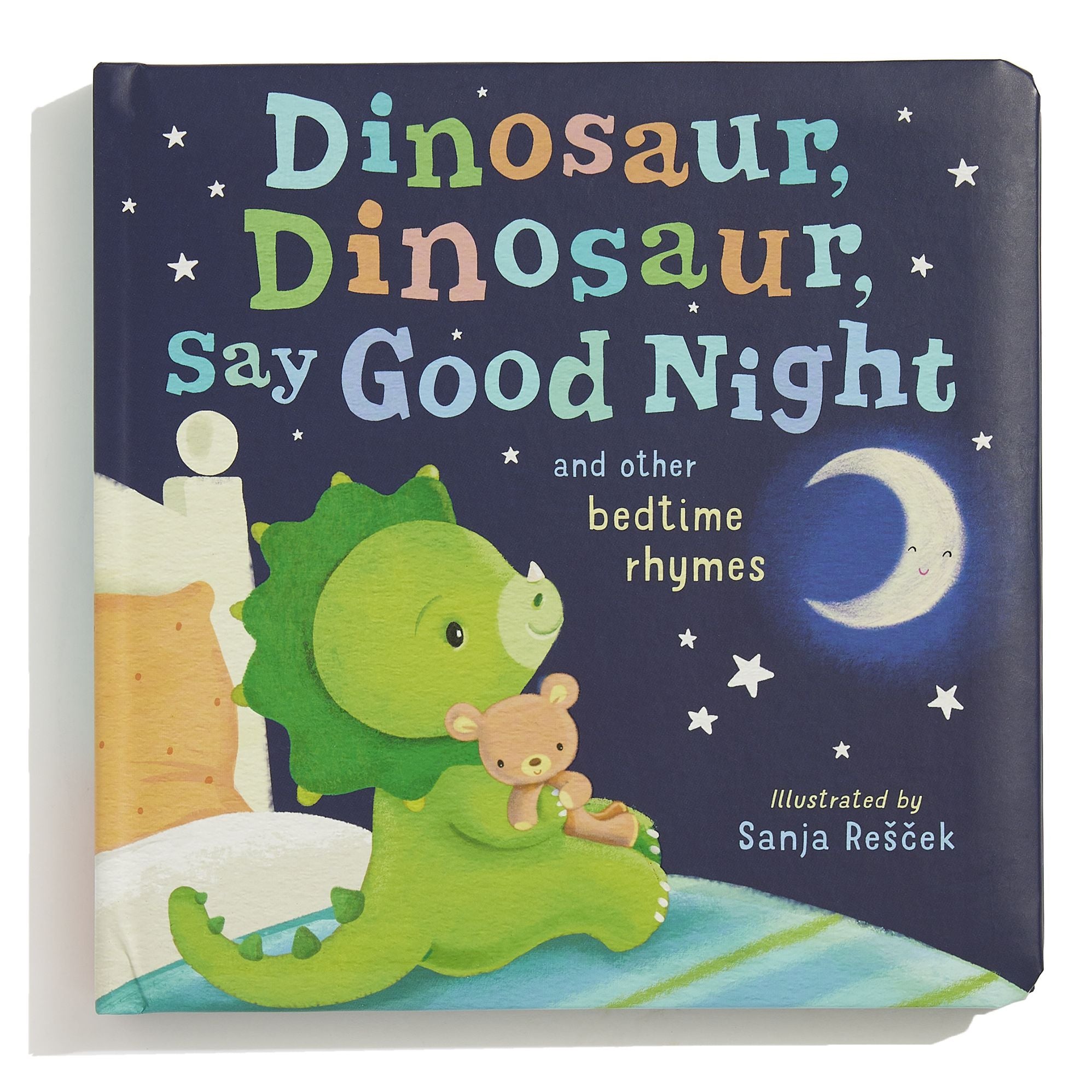 Dinosaur, Dinosaur, Say Good Night: and other bedtime rhymes