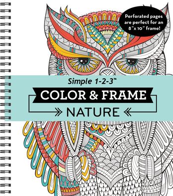 Color & Frame - Nature: Adult Coloring Book with Flowers, Butterflies & Birds - Perforated Pages, Spiral Bound
