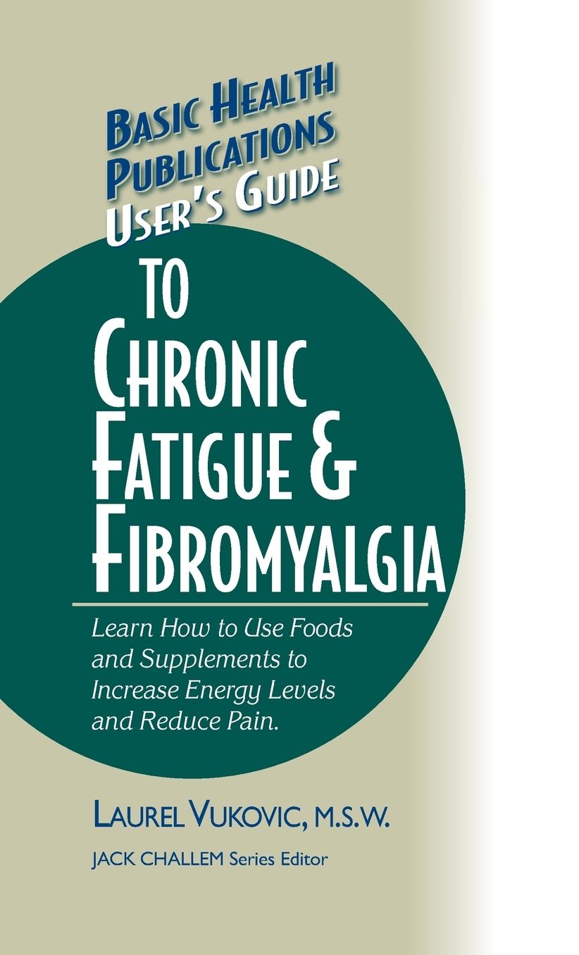 User's Guide to Chronic Fatigue & Fibromyalgia