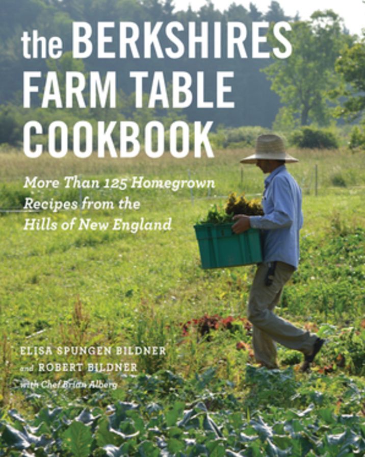 The Berkshires Farm Table Cookbook: More Than 125 Homegrown Recipes from the Hills of New England