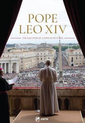 Pope Leo XIV: The Election of a Pope in Pictures
