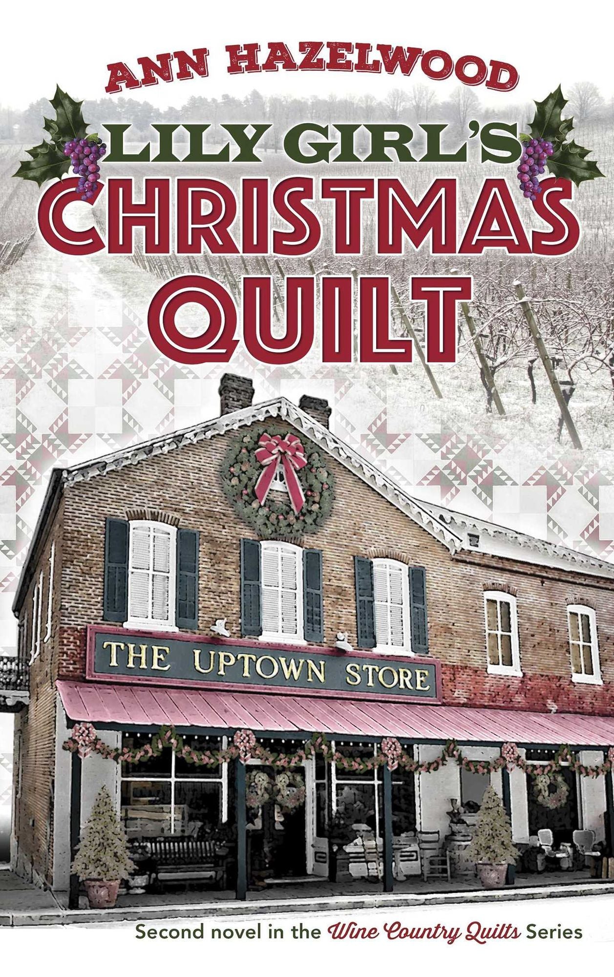 Lily Girl's Christmas Quilt: Wine Country Quilts Series Book 2 of 5